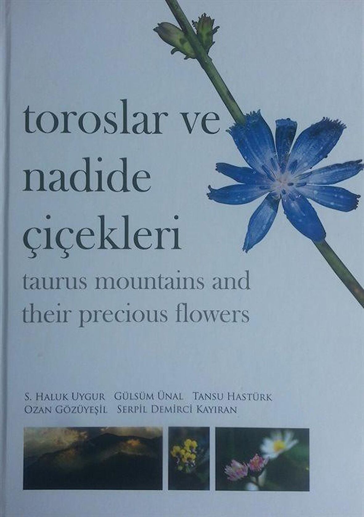 Toroslar ve Nadide Çiçekleri - Taurus Mountains and Their Precious Flowers