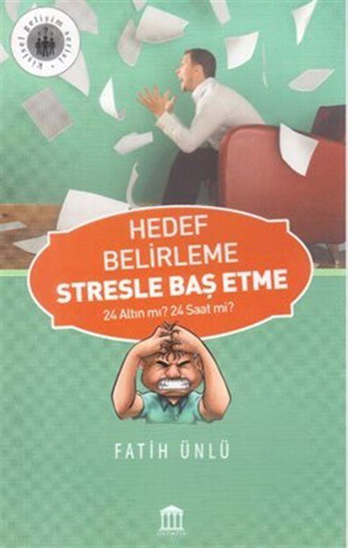 Hedef Belirleme Stresle Baş Etme / Fatih Ünlü
