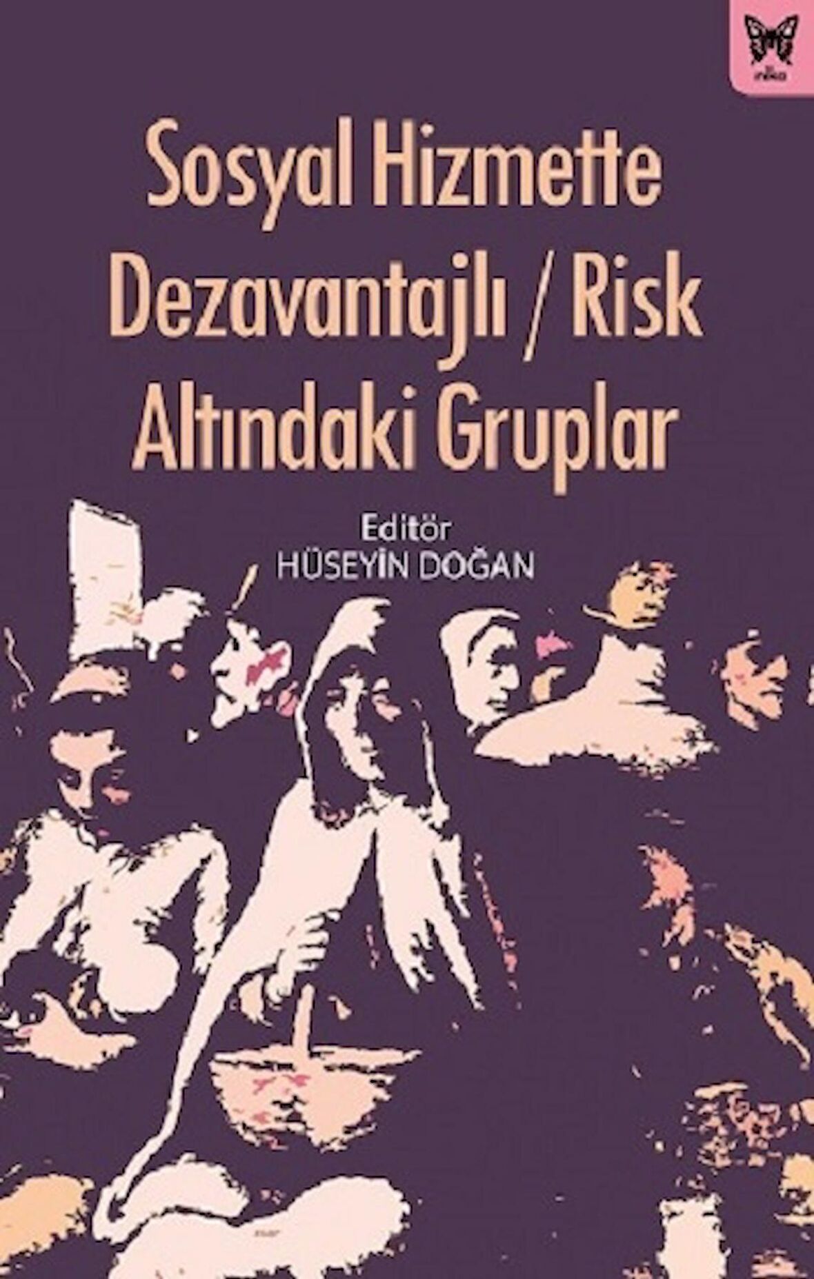 Sosyal Hizmette Dezavantajlı - Risk Altındaki Gruplar