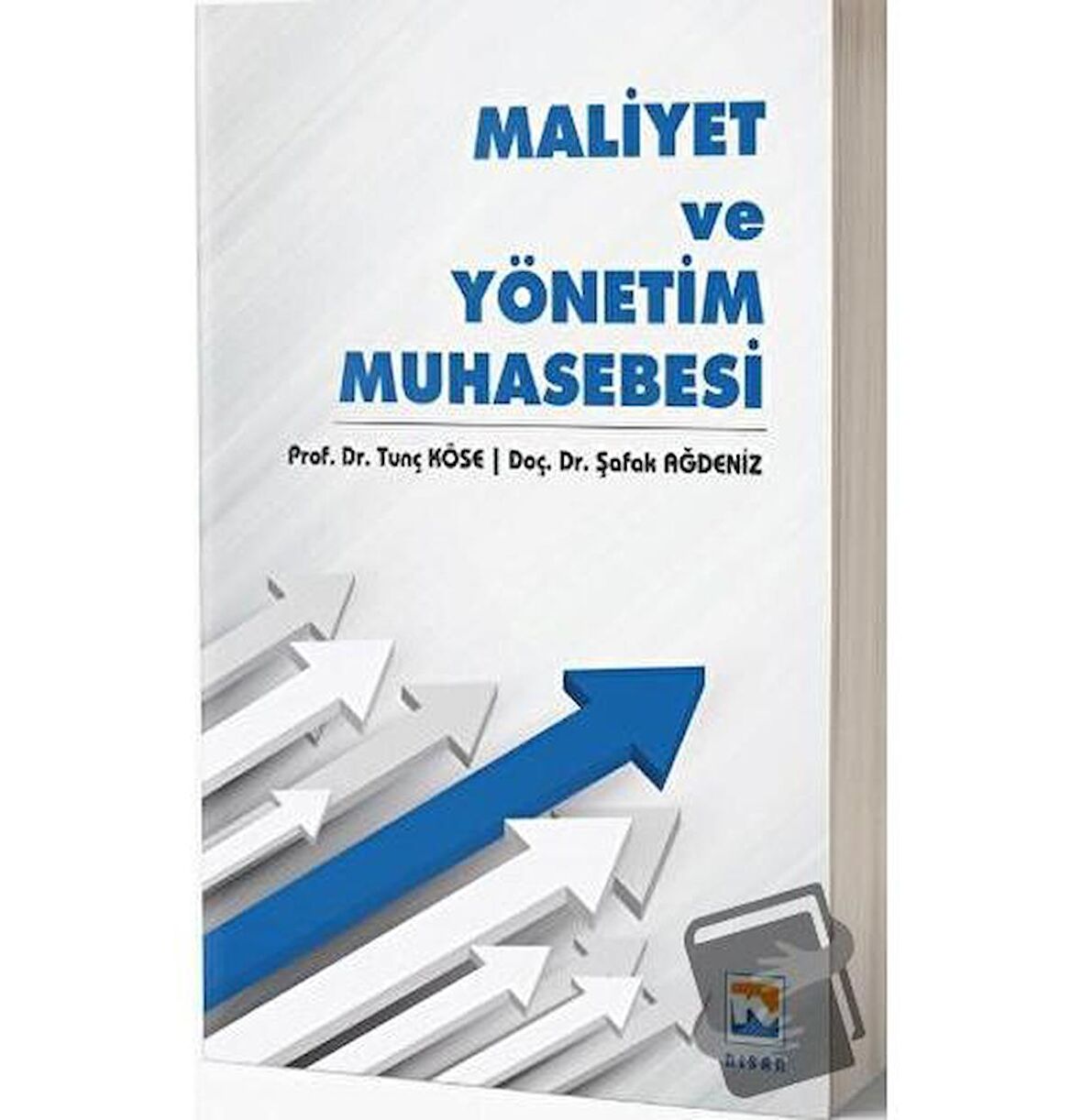 Maliyet ve Yönetim Muhasebesi / Nisan Kitabevi / Şafak Ağdeniz,Tunç Köse