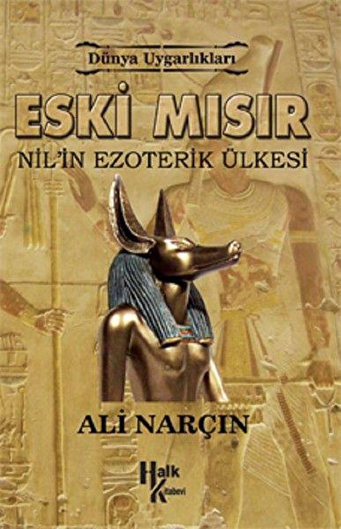 Eski Mısır: Nil'in Ezoterik Ülkesi