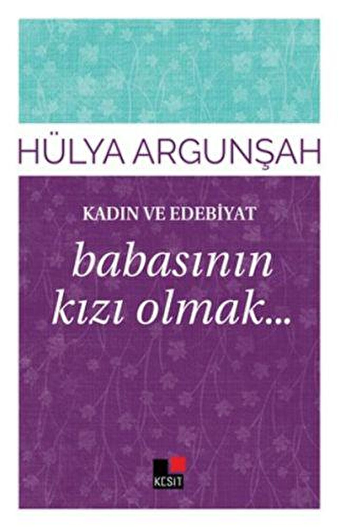 Kadın ve Edebiyat: Babasının Kızı Olmak