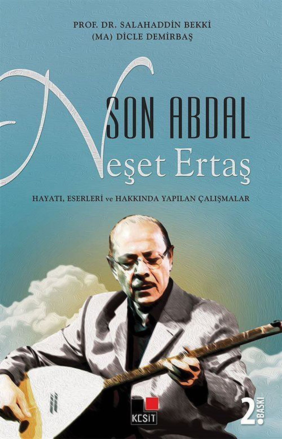 Son Abdal Neşet Ertaş / Salahaddin Bekki
