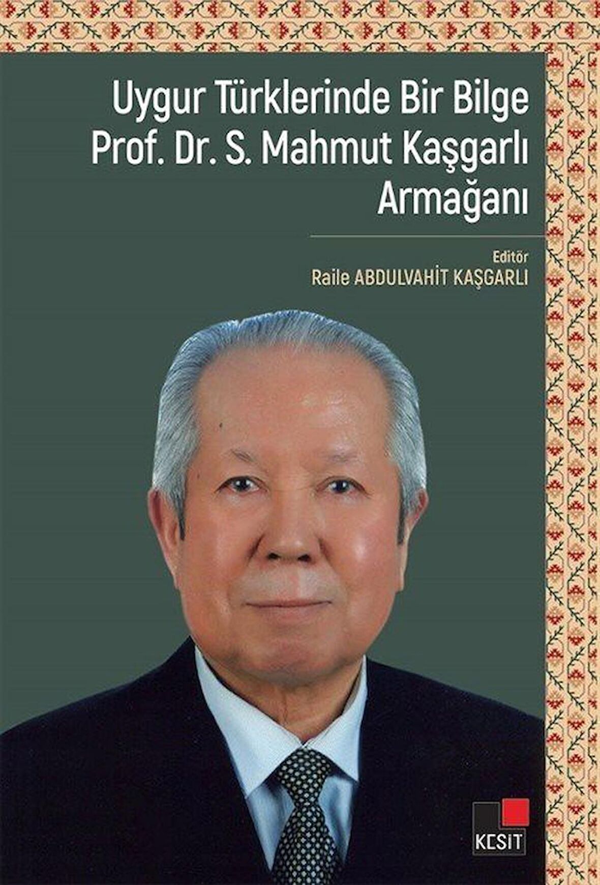 Uygur Türklerinde Bir Bilge Prof. Dr . S. Mahmut Kaşgarlı Armağanı