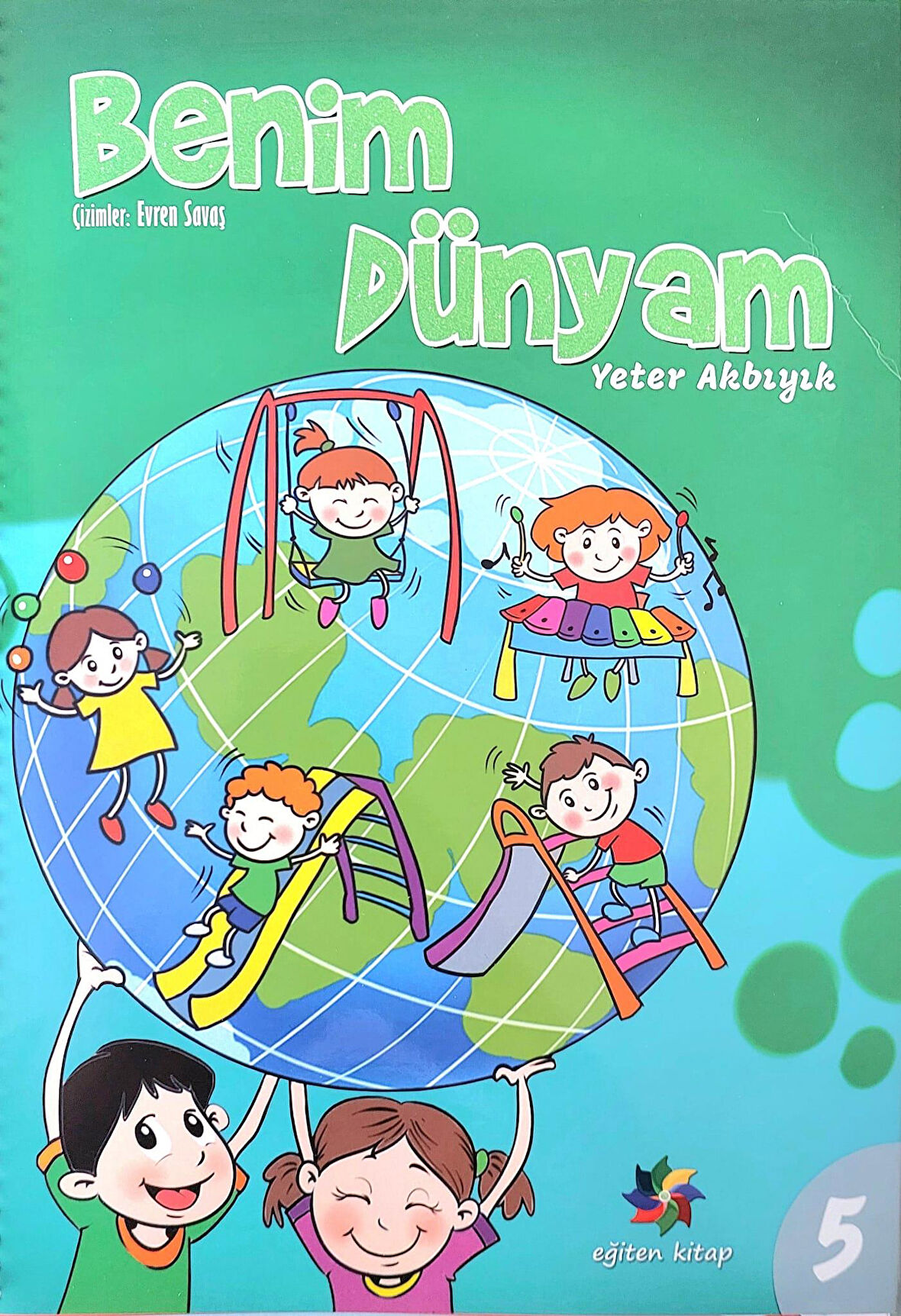 4 - 6 Eğitici Etkinlikli Benim Dünyam 5.Sayı - 44 Sayfa