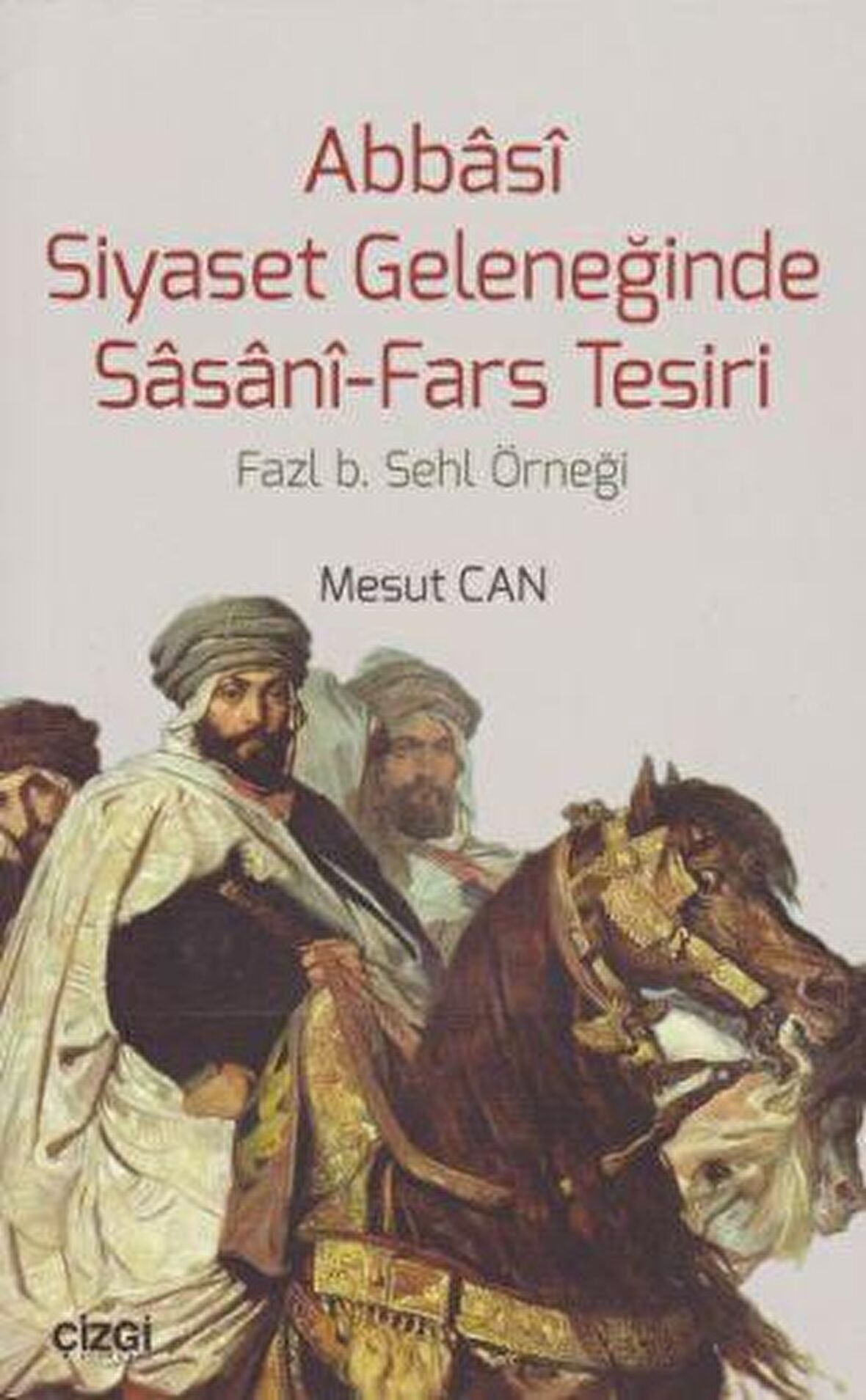 Abbasi Siyaset Geleneğinde Sasani-Fars Tesiri