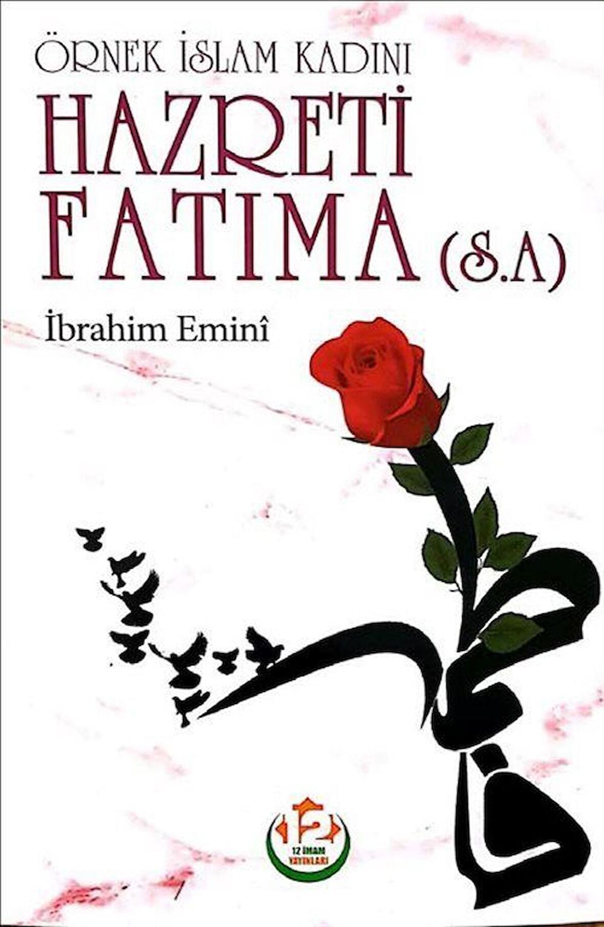 Hazreti Fatıma (s.a.) - Örnek İslam Kadını