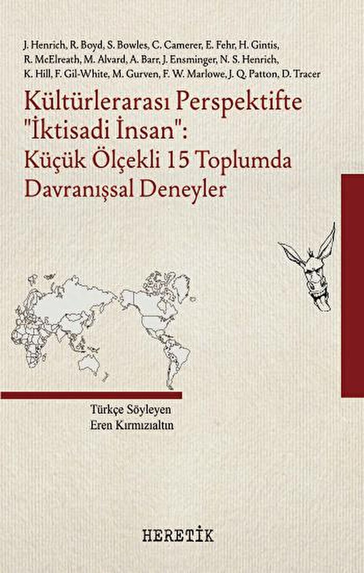 Kültürlerarası Perspektifte ‘‘İktisadi İnsan’’ - Küçük Ölçekli 15 Toplumda Davranışsal Deneyler
