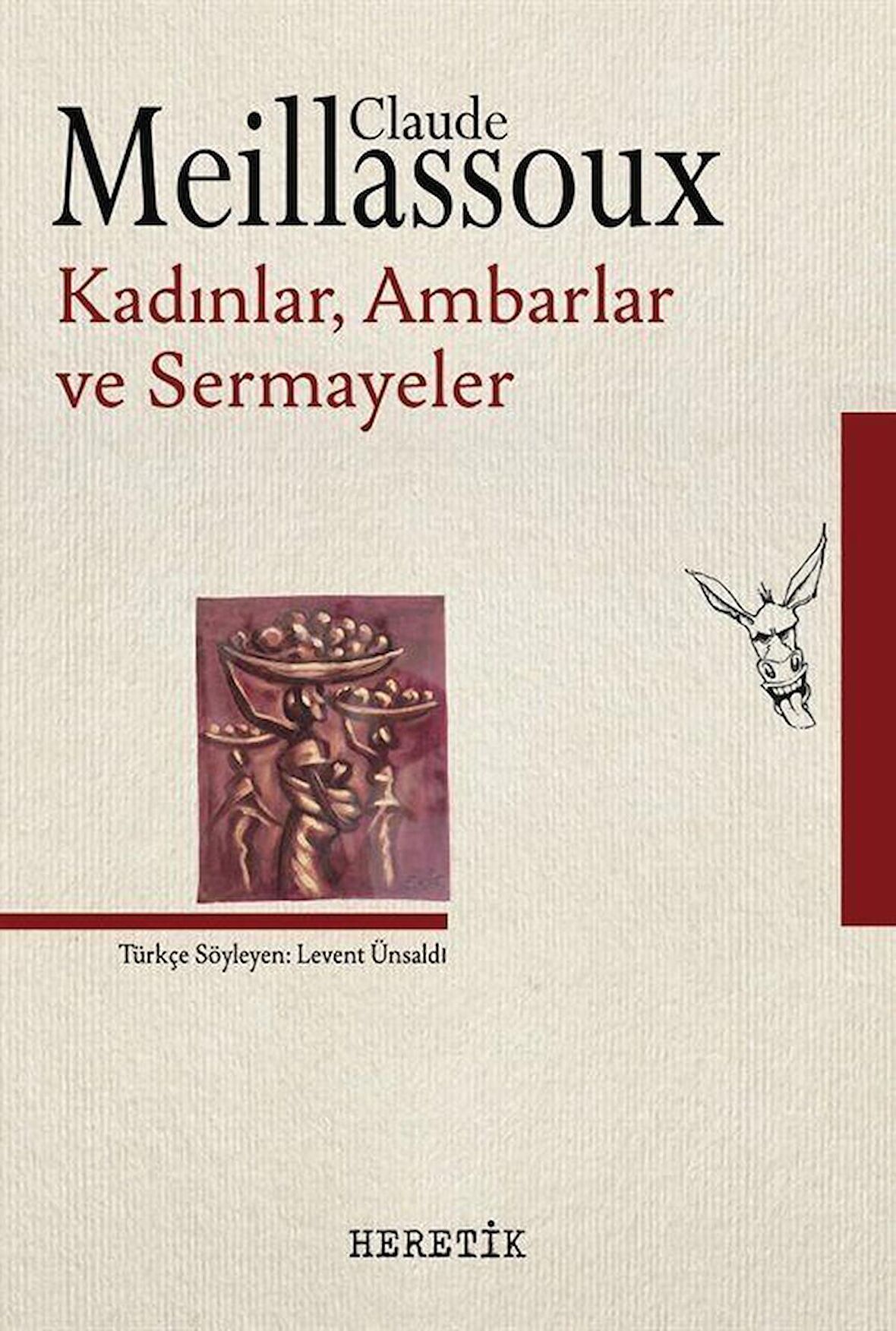 Kadınlar, Ambarlar, Sermayeler / Claude Meillassoux