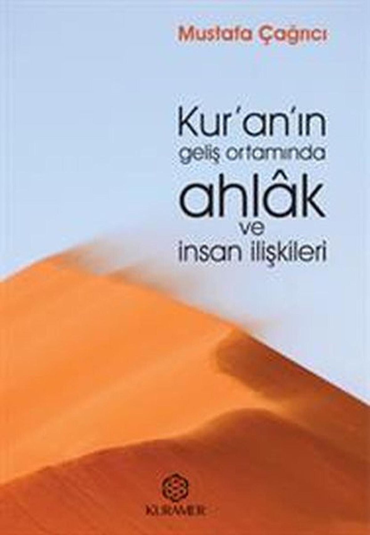 Kur’an’ın Geliş Ortamında Ahlak ve İnsan İlişkileri