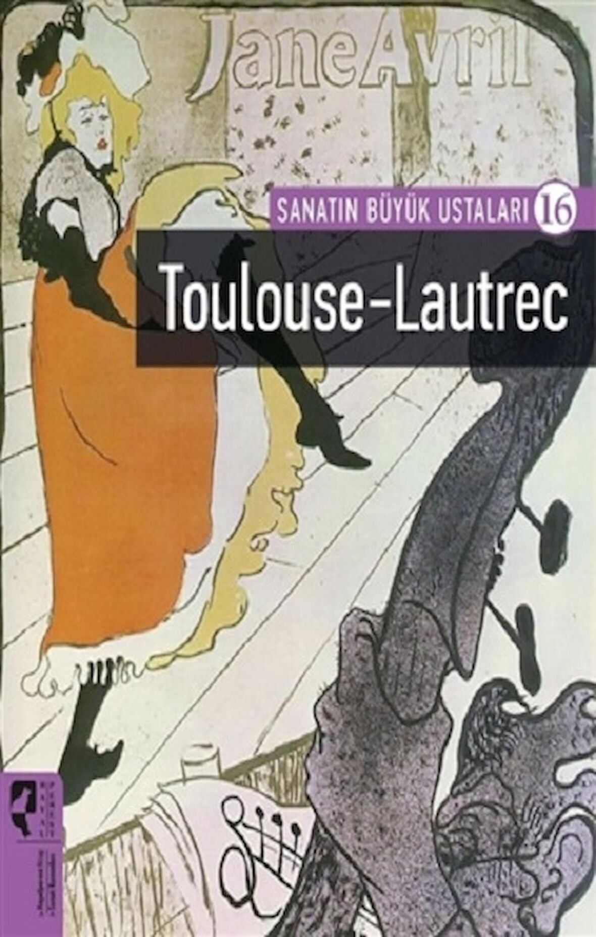 Toulouse-Lautrec - Sanatın Büyük Ustaları 16