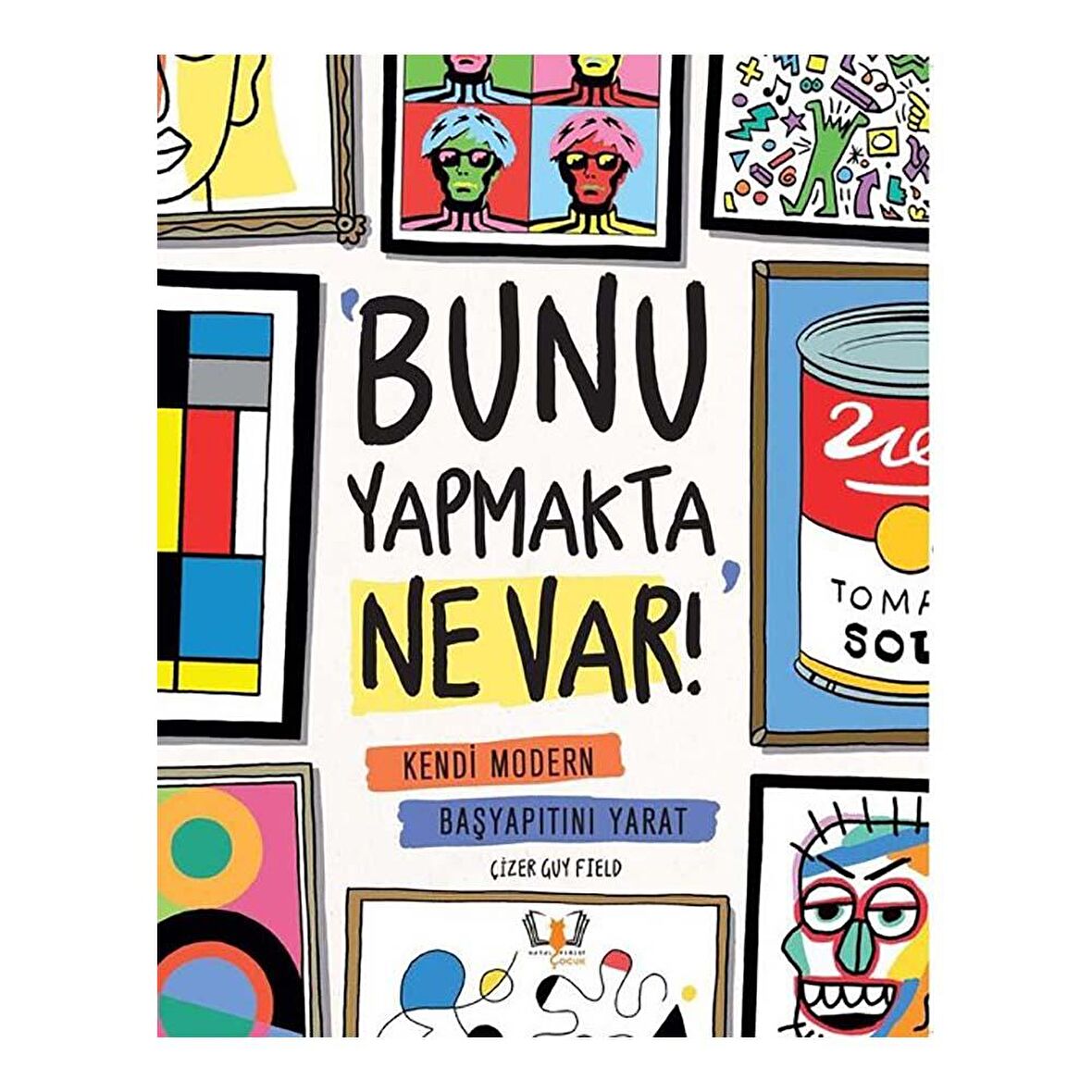 Bunu Yapmakta Ne Var! - Kendi Modern Başyapıtını Yarat