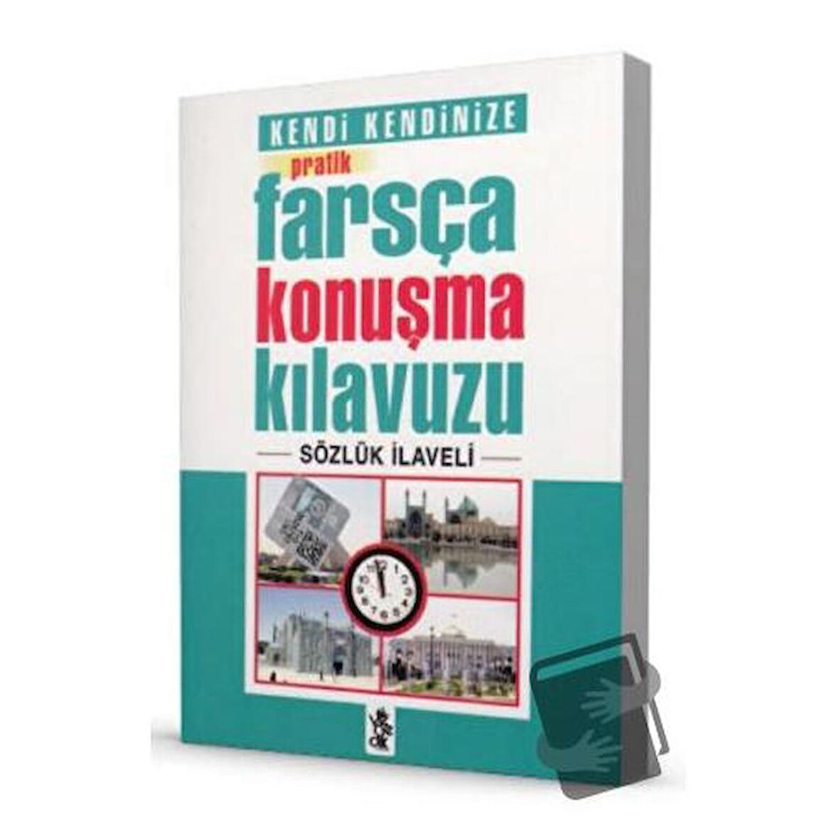 Pratik Farsça Konuşma Kılavuzu - Sözlük İlaveli