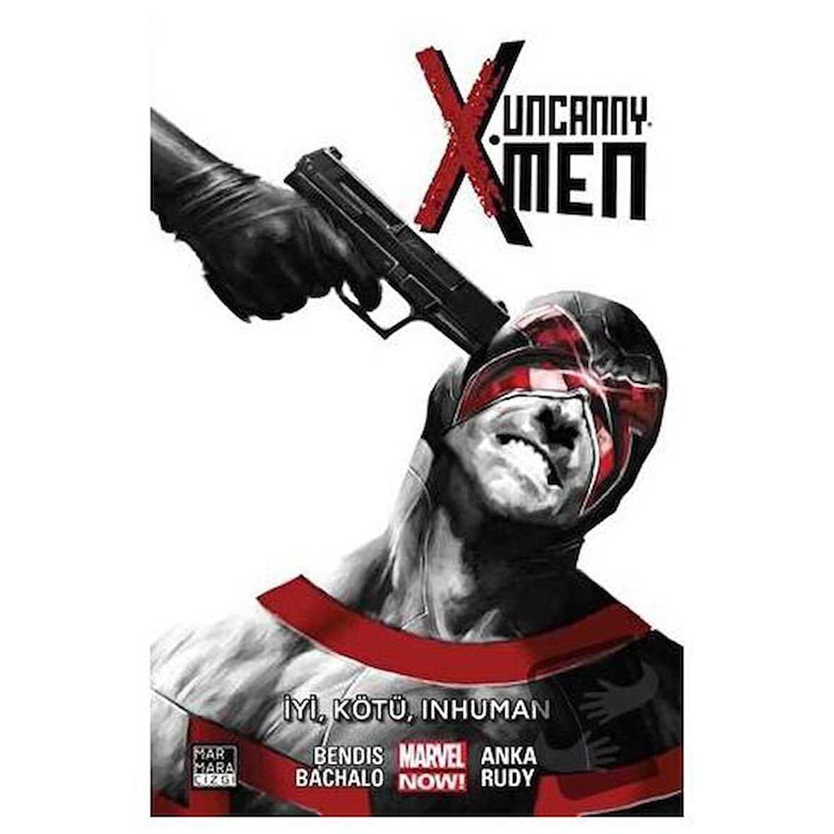 Uncanny X-Men Cilt: 03 - İyi, Kötü, Inhuman