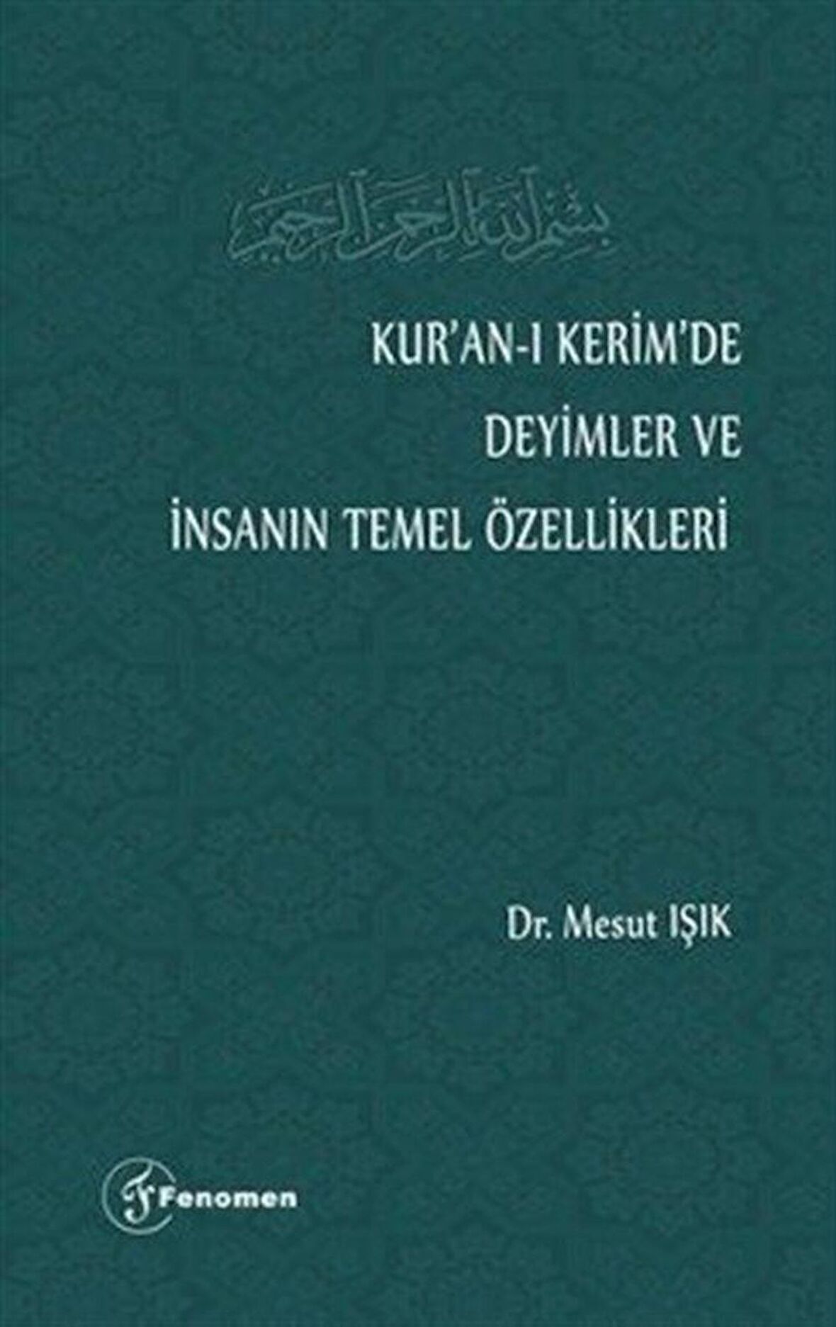 Kur’an-ı Kerim’de Deyimler ve İnsanın Temel Özellikleri