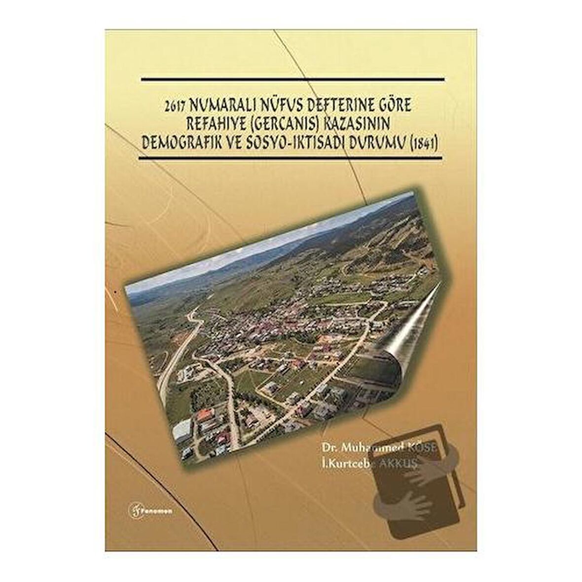 2617 Numarali Nüfus Defterine Göre Refahiye (Gercanis) Kazasının Demografik Ve Sosyo-İktisadi Durumu (1841)