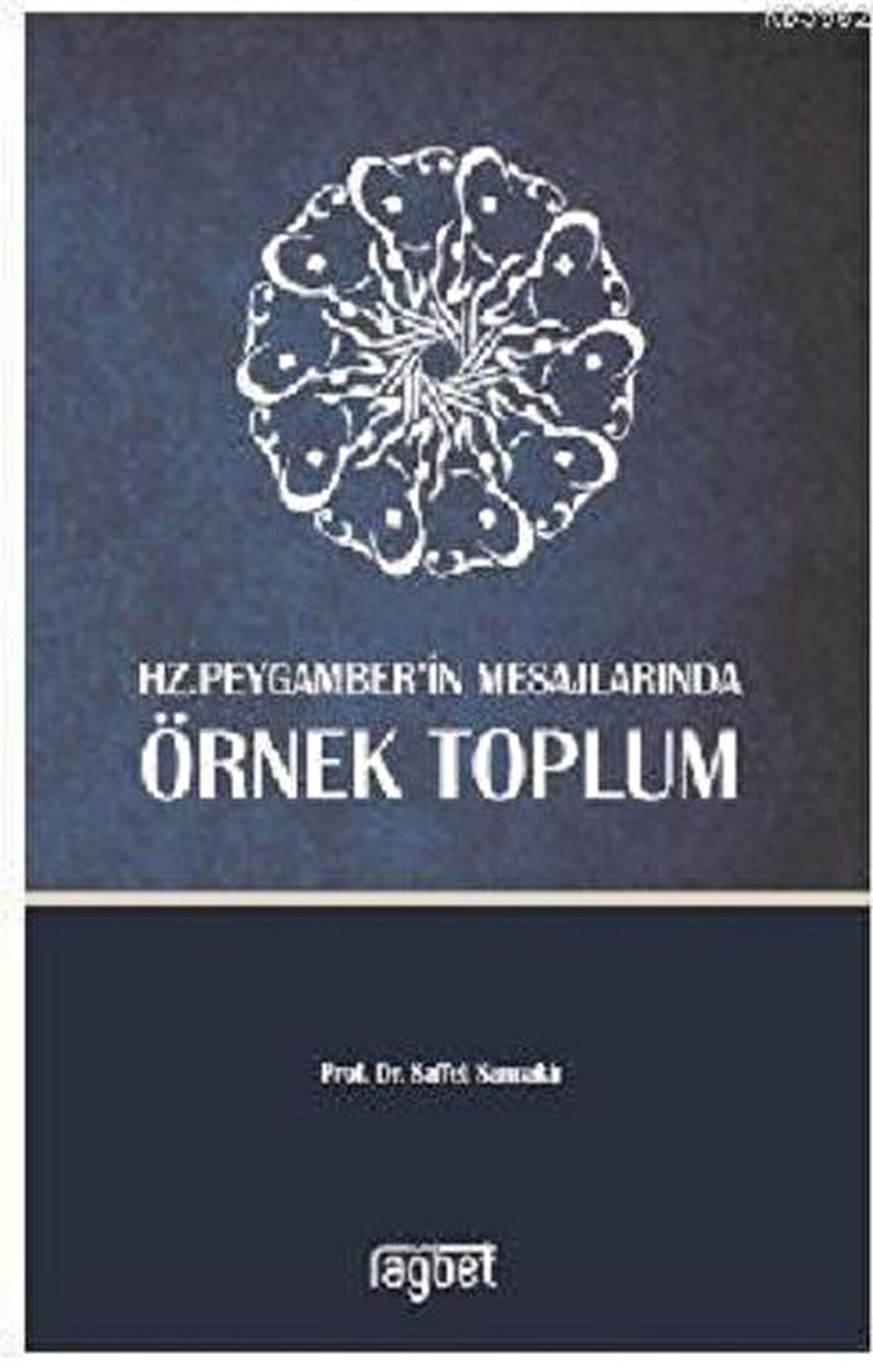 Örnek Toplum-Hz. Peygamber’in Mesajlarında