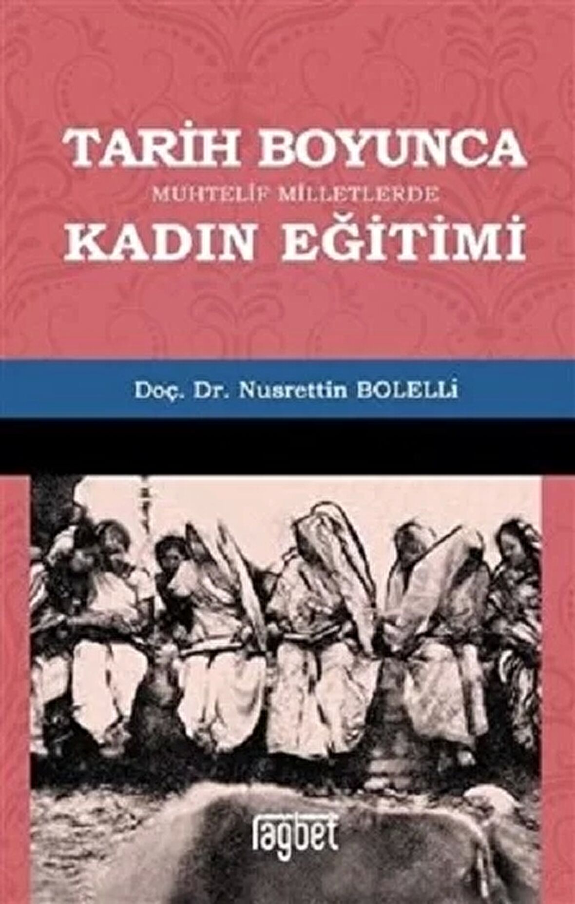 Tarih Boyunca Muhtelif Milletlerde Kadın Eğitimi