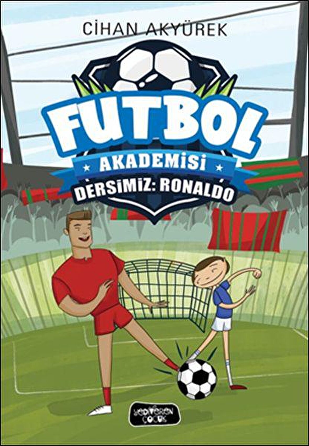 Dersimiz: Ronaldo - Futbol Akademisi