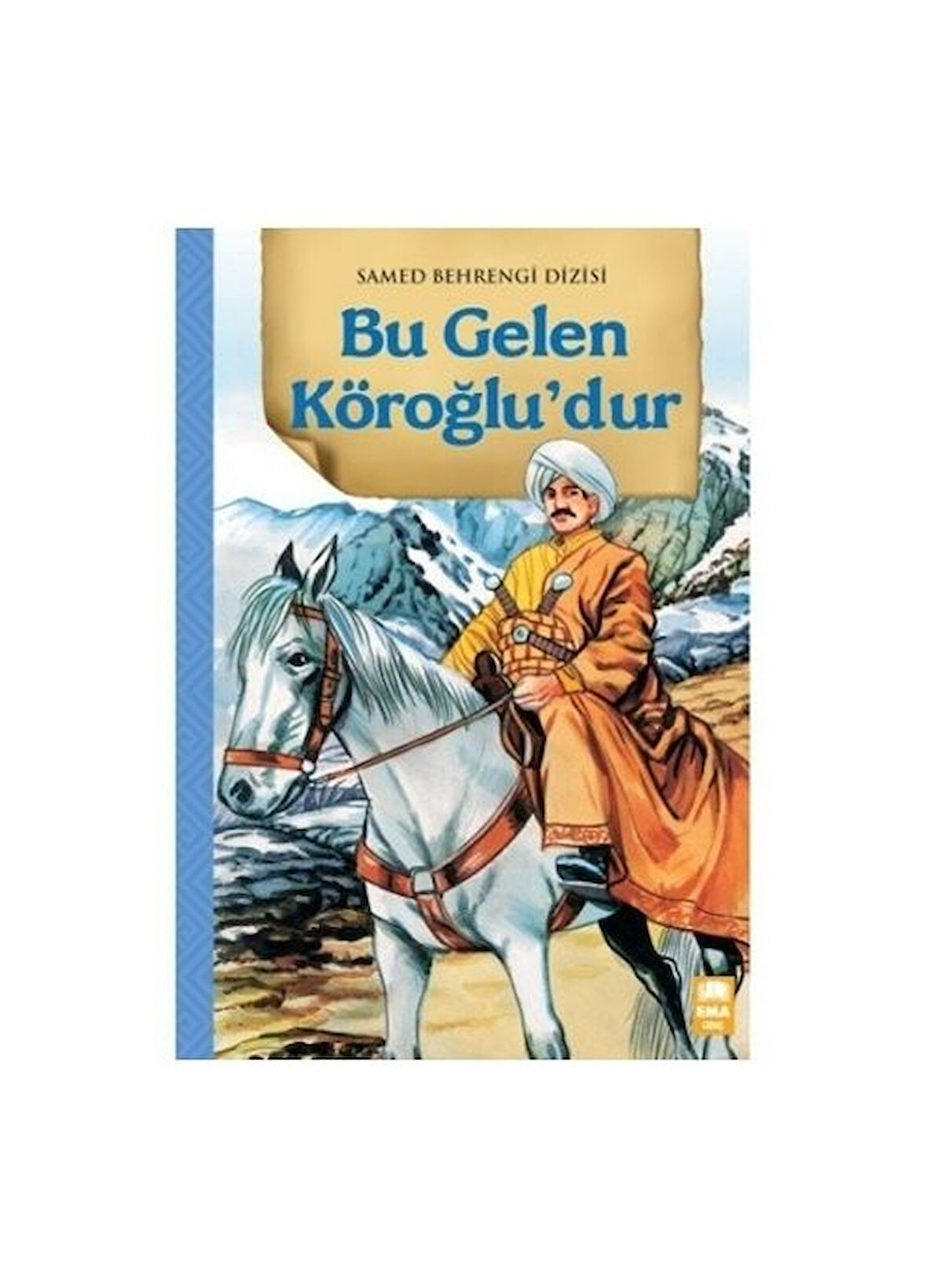 BU GELEN KÖROĞLUDUR