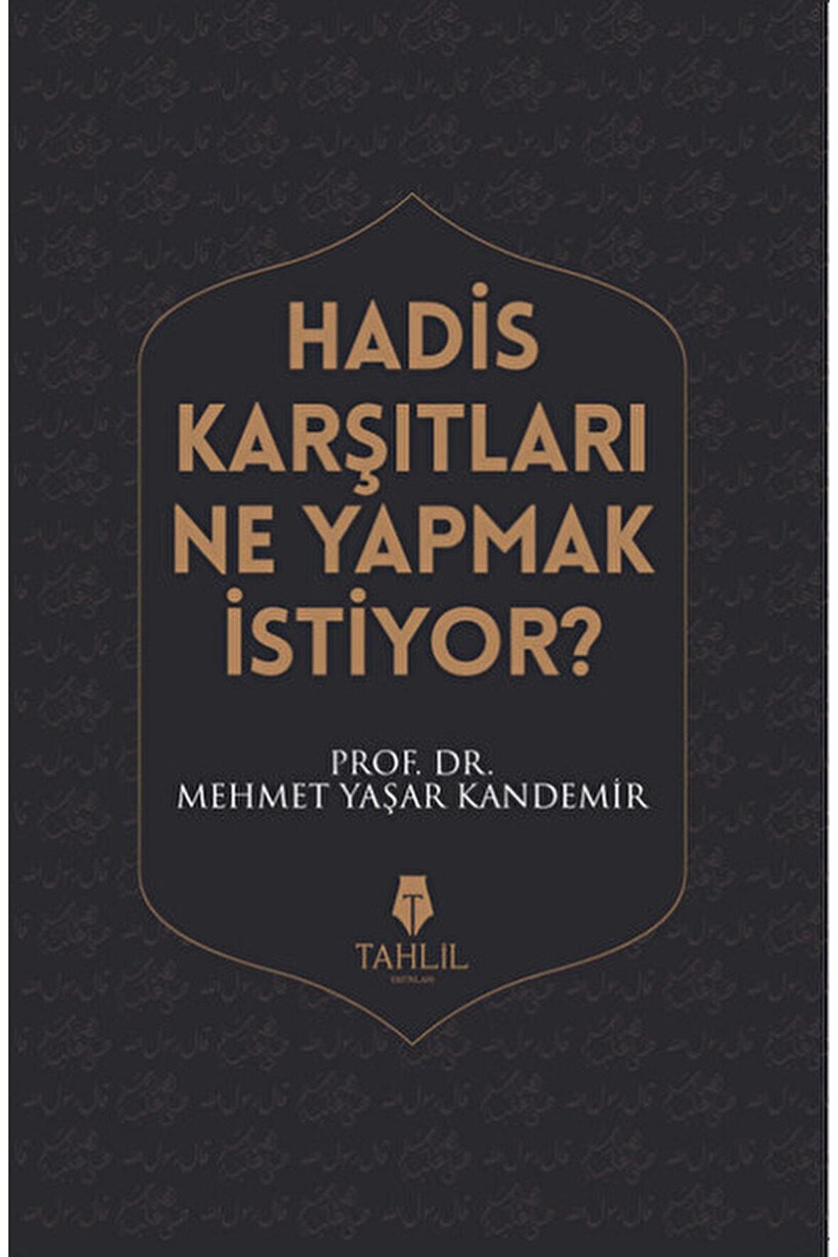 Hadis Karşıtları Ne Yapmak Istiyor? - Mehmet Yaşar Kandemir