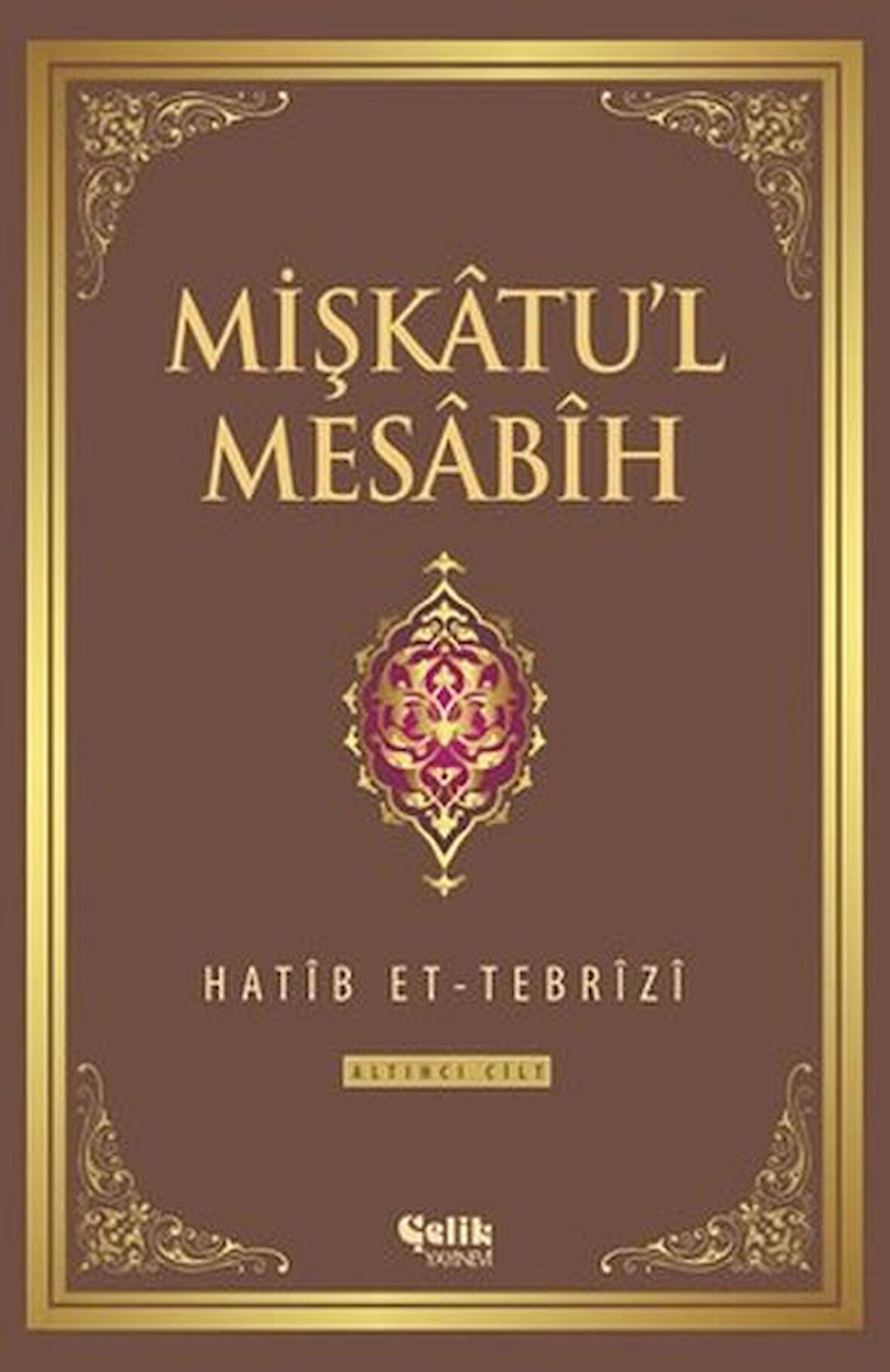 Mişkatu'l Mesabih 6. Cilt
