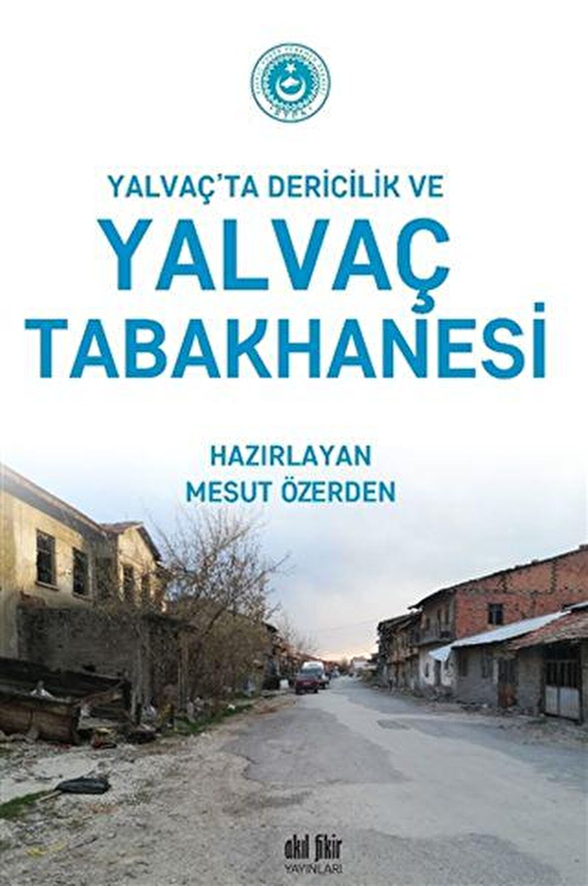 Yalvaç’ta Dericilik ve Yalvaç Tabakhanesi