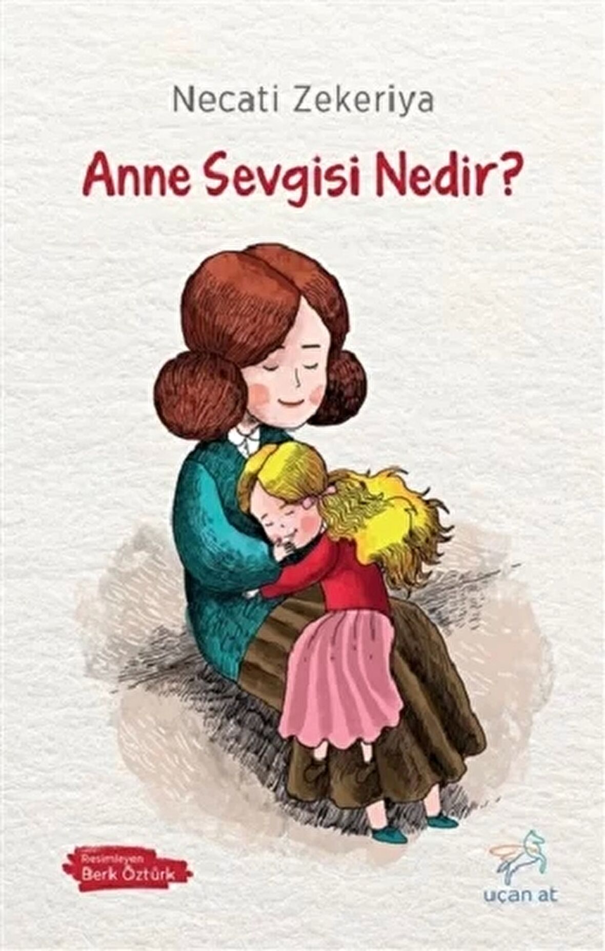 Anne Sevgisi Nedir?