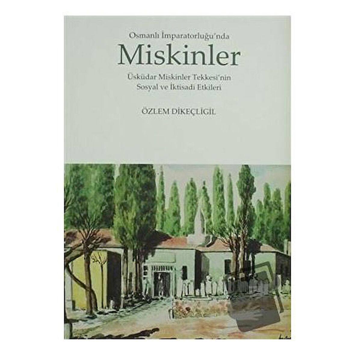 Osmanlı İmparatorluğu’nda Miskinler