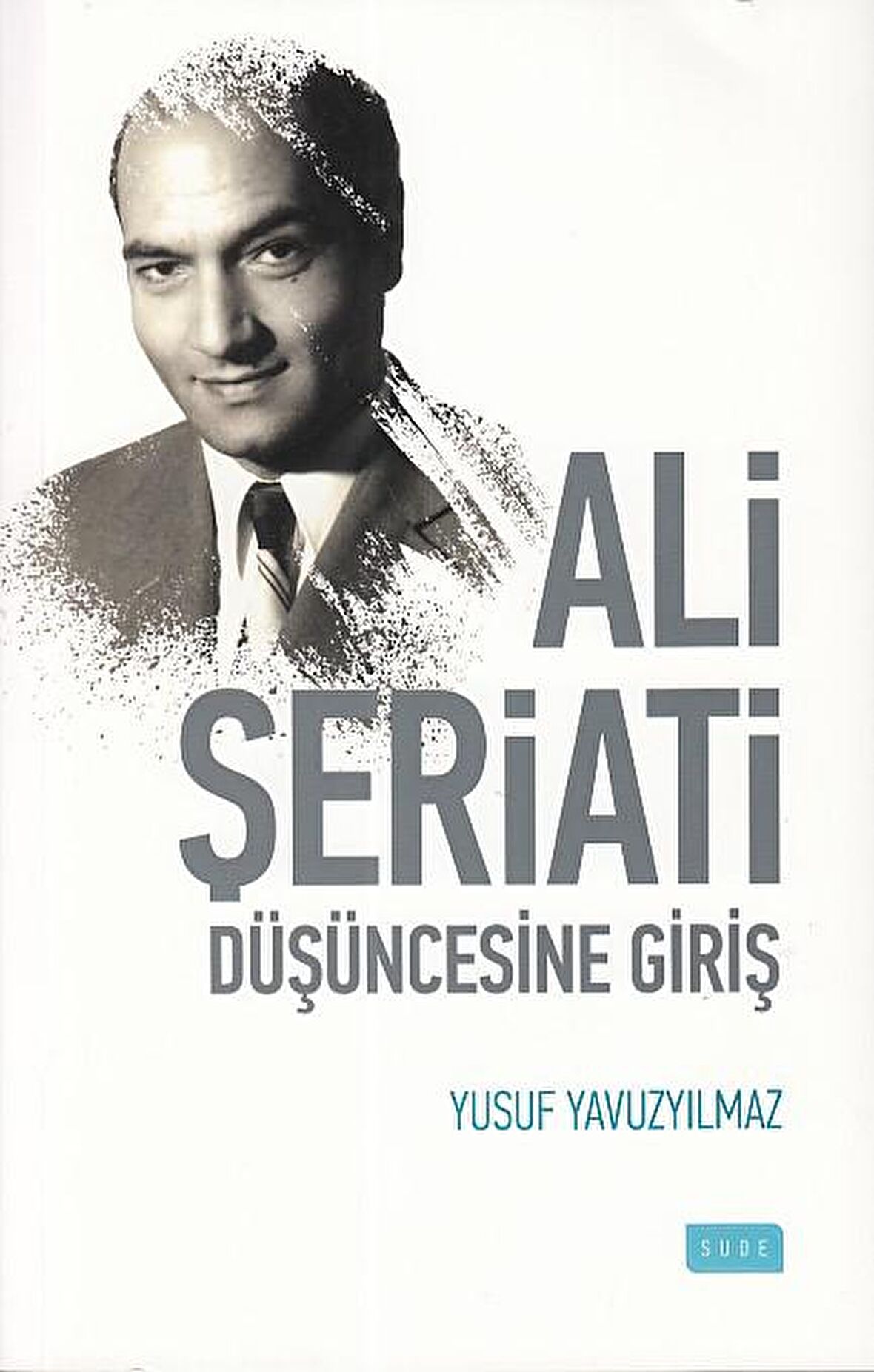 Ali Şeriati Düşüncesine Giriş