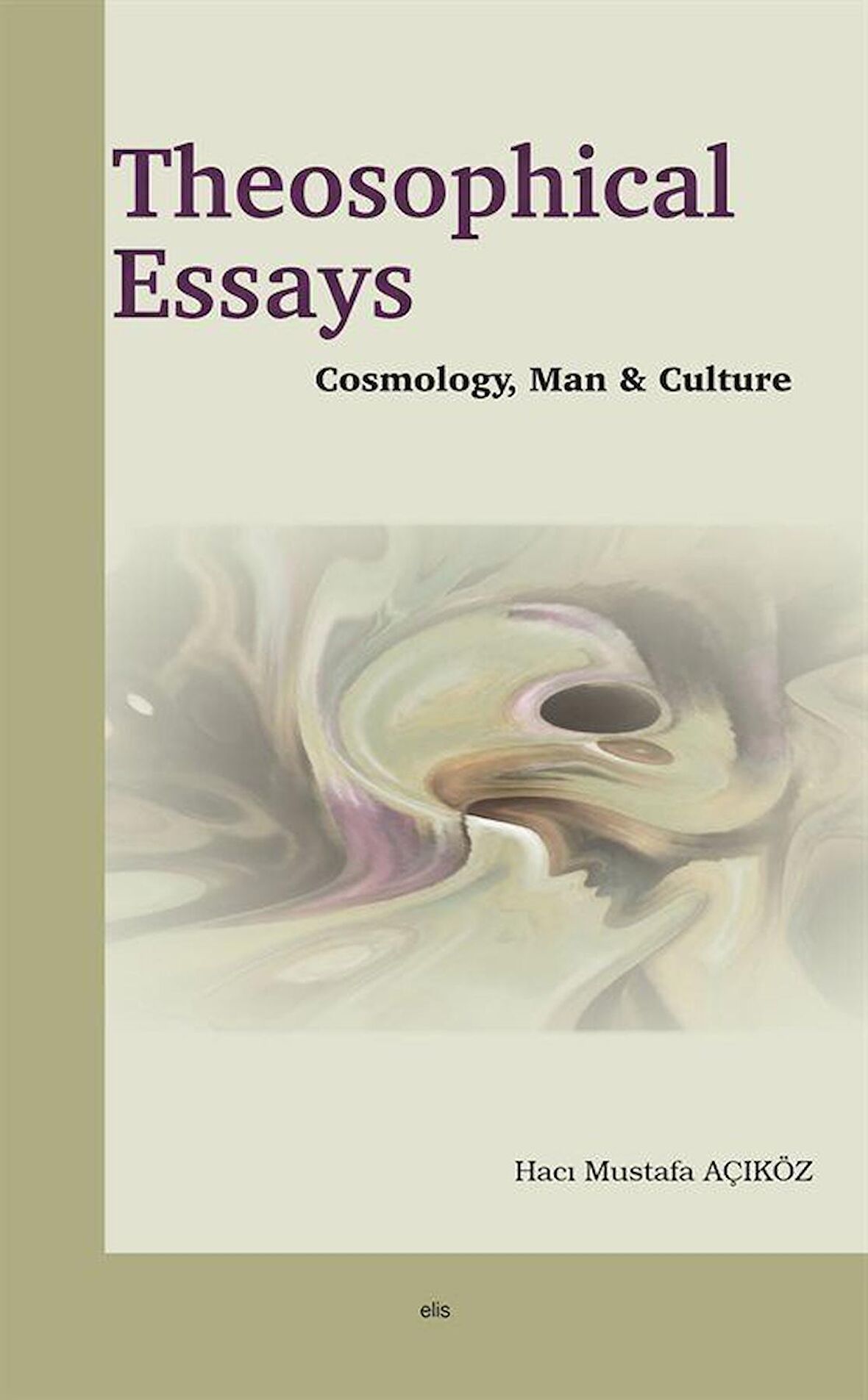 Theosophical Essays / Dr. Hacı Mustafa Açıköz