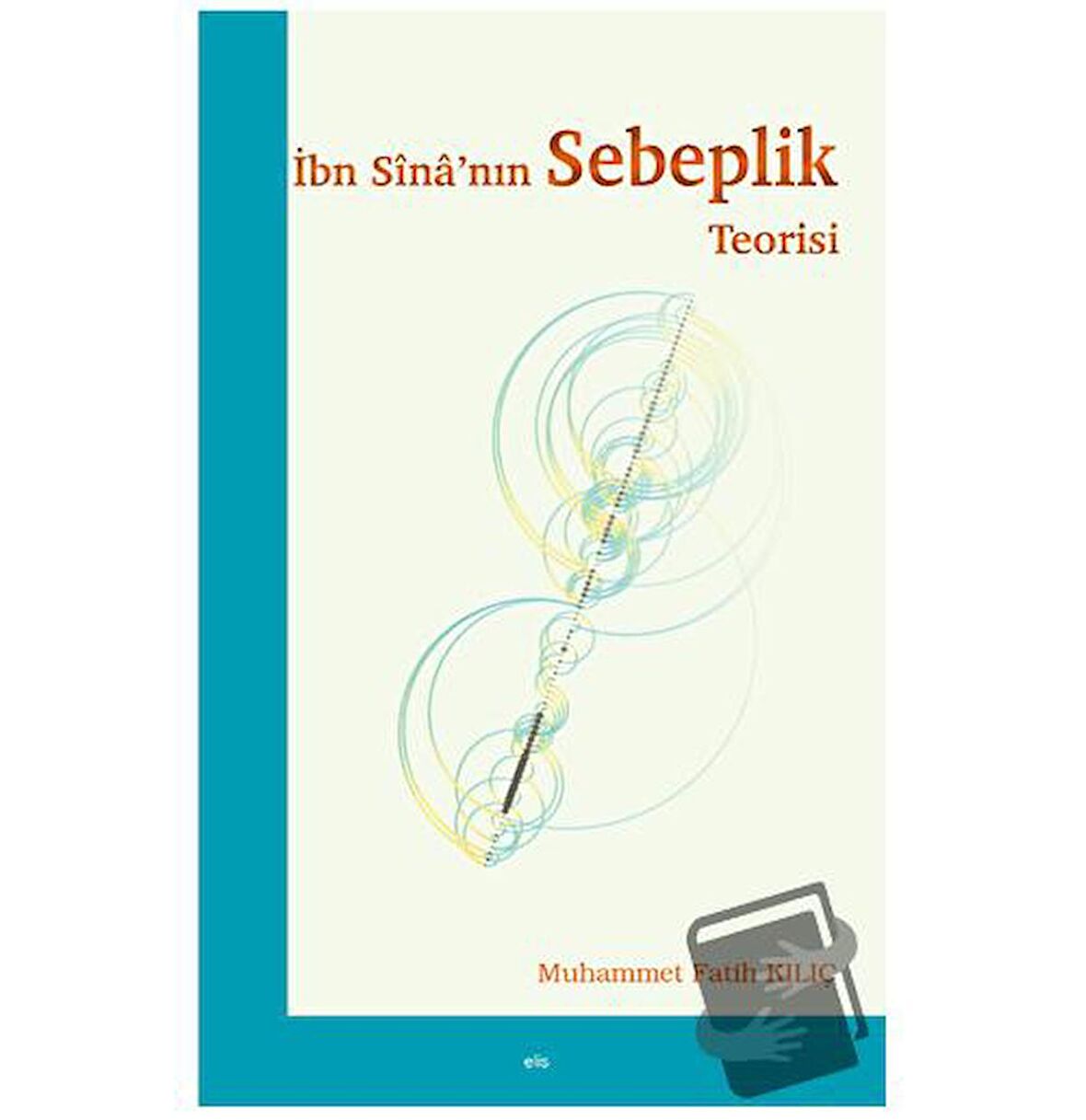 İbn Sina’nın Sebeplik Teorisi