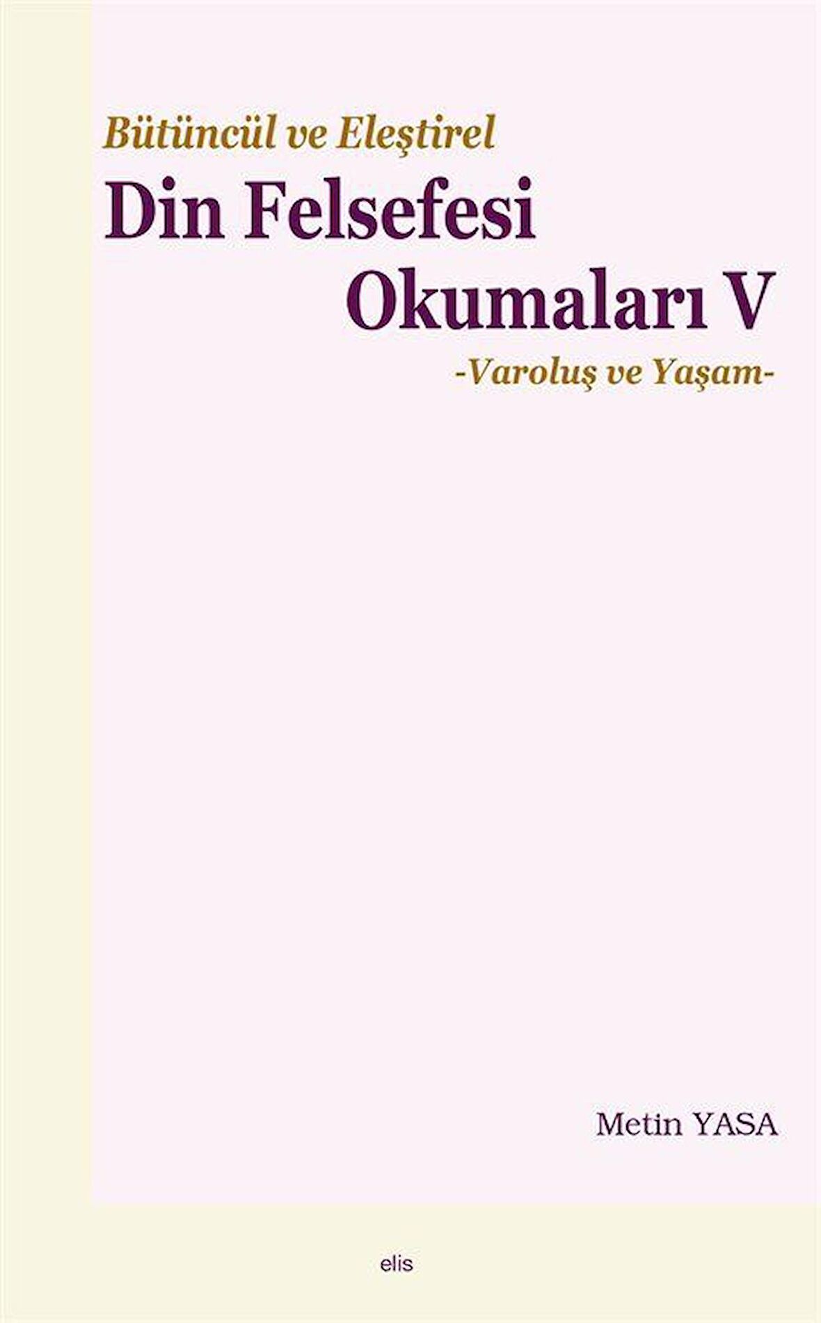 Bütüncül ve Eleştirel Din Felsefesi Okumaları V