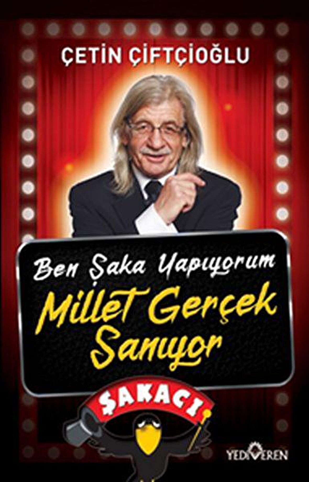 Ben Şaka Yapıyorum Millet Gerçek Sanıyor