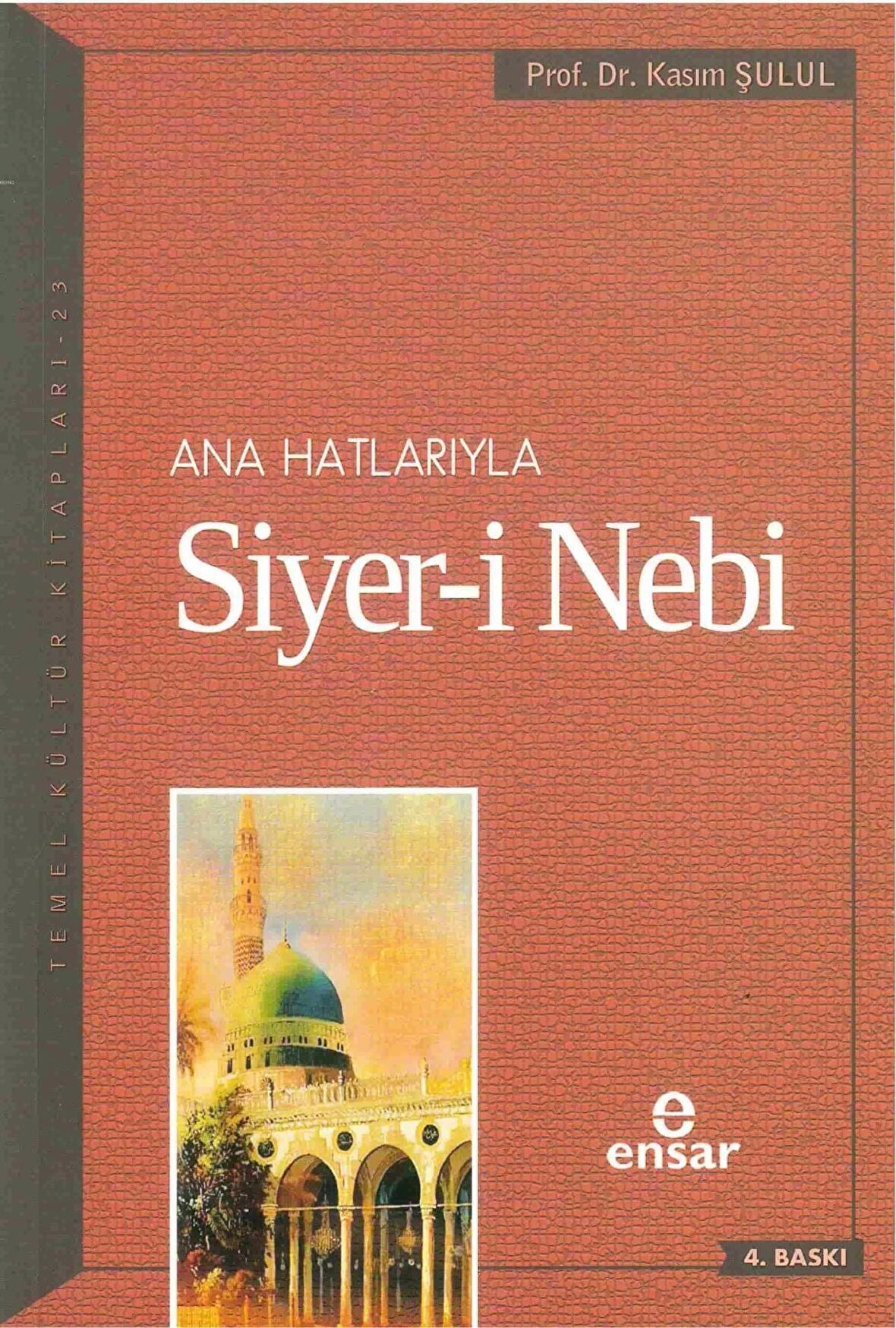 Ana Hatlarıyla Siyer-i Nebi (a.s)