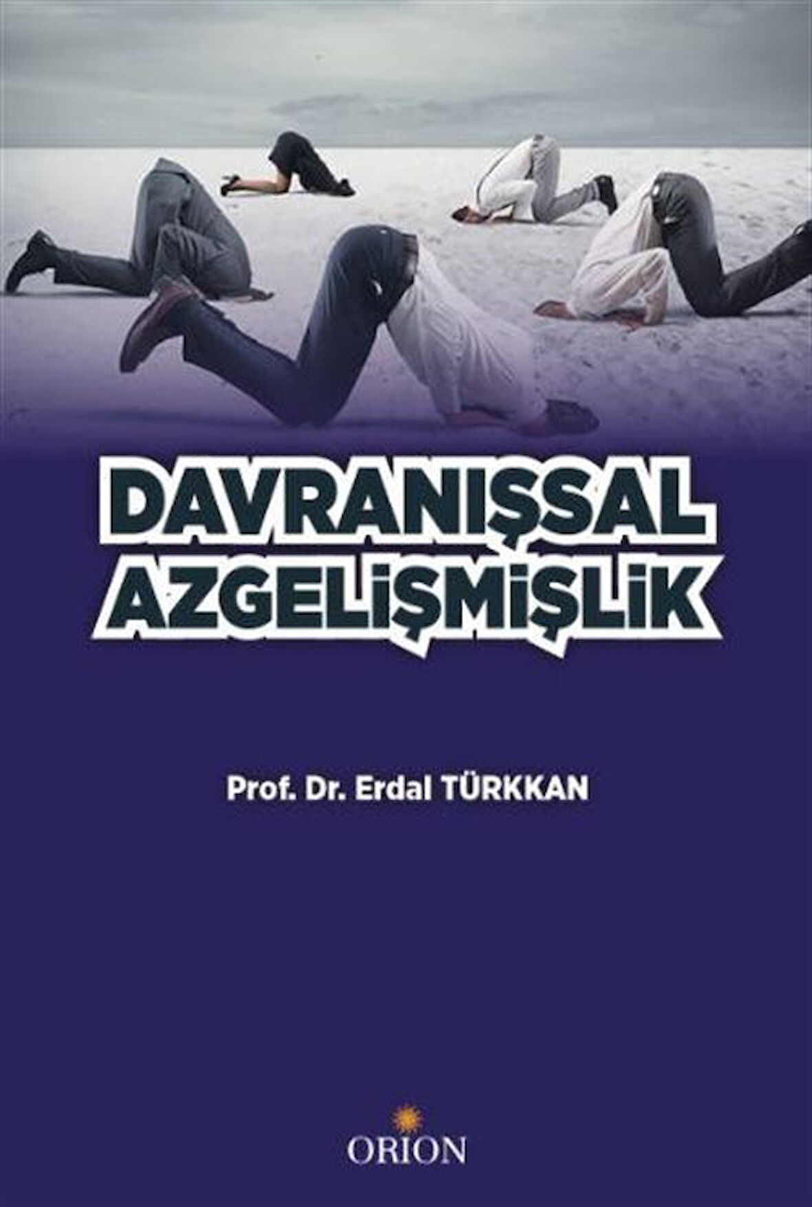 Davranışsal Azgelişmişlik / Prof. Dr. Erdal Türkkan