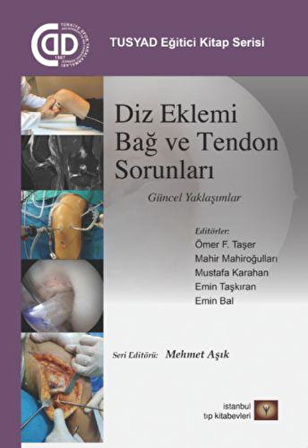 TUSYAD Eğitici Kitaplar Serisi - Diz Eklemi Bağ ve Tendon Sorunları Güncel Yaklaşımlar