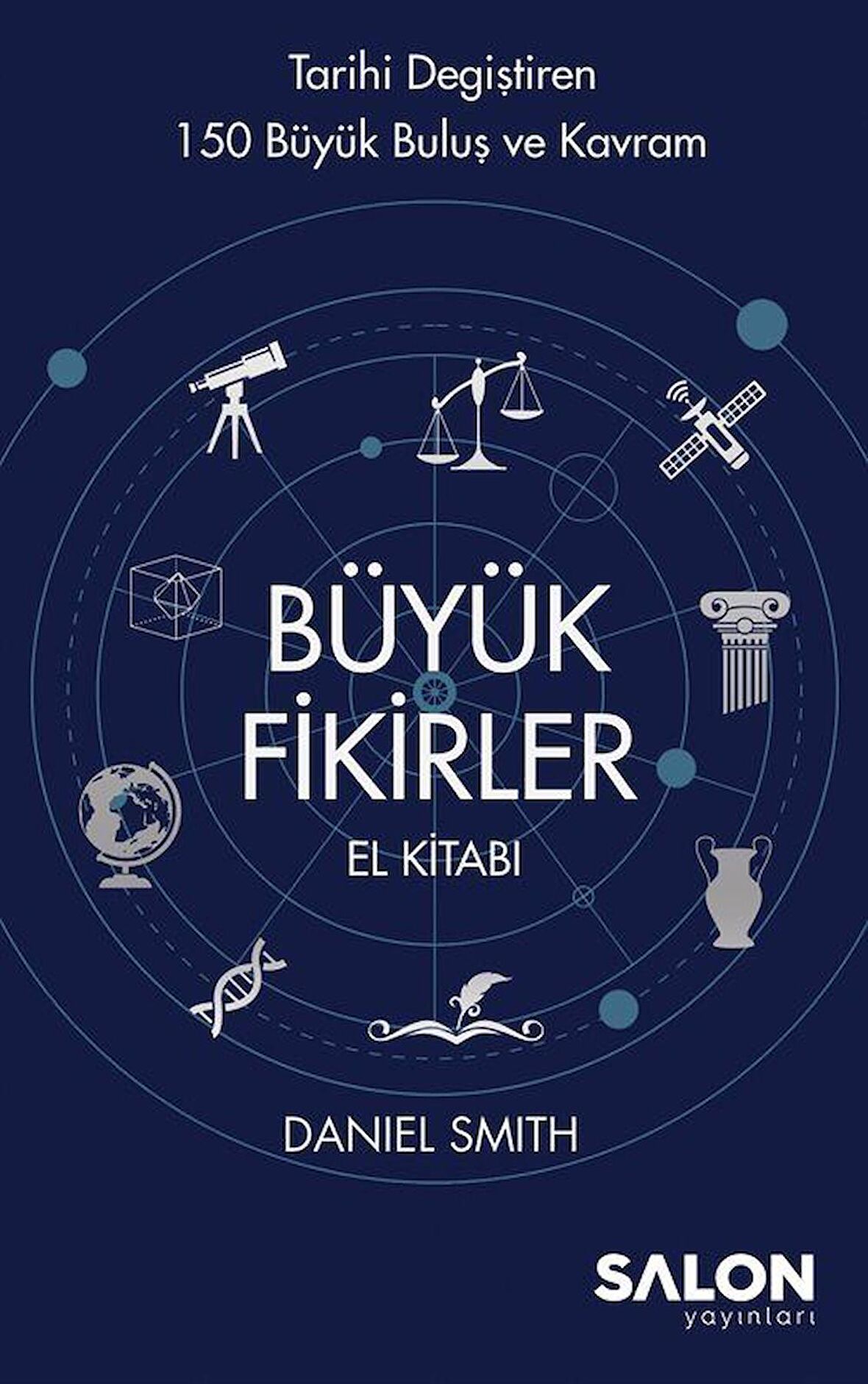 Büyük Fikirler El Kitabı / Daniel Smith