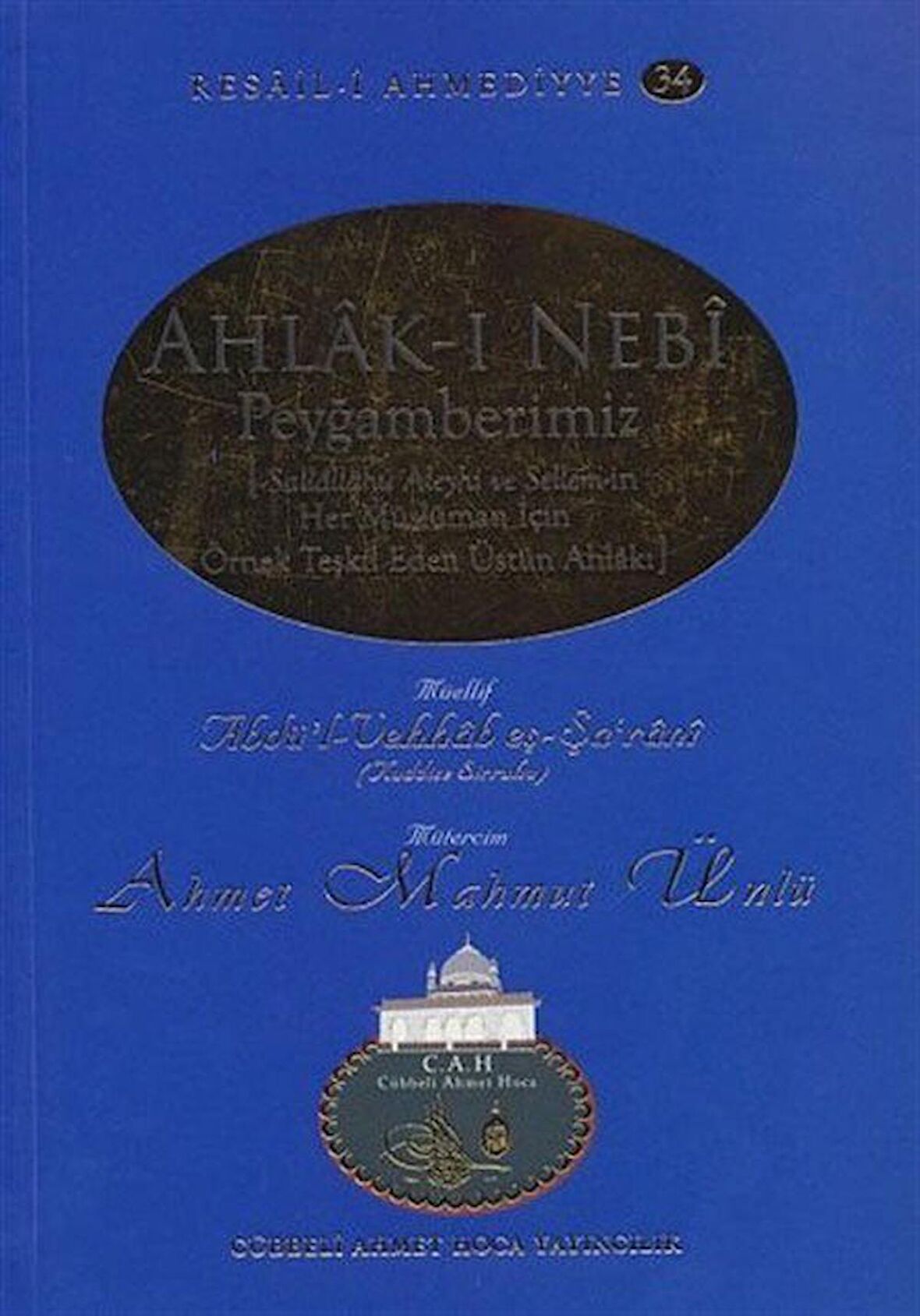 Ahlak-ı Nebi / Resail-i Ahmediyye 34 / Ahmet Mahmut Ünlü