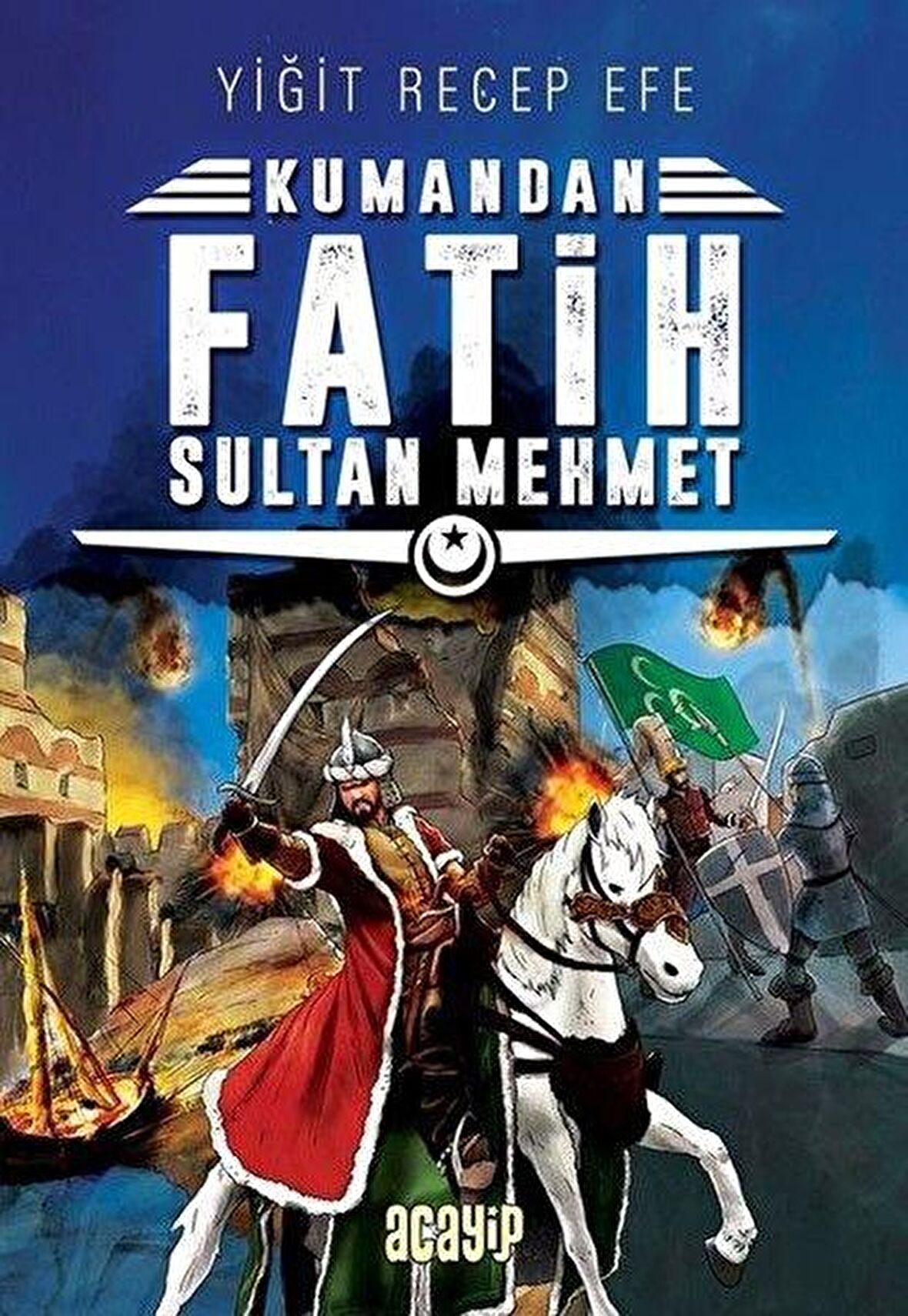 Fatih Sultan Mehmet: Kumandan 1