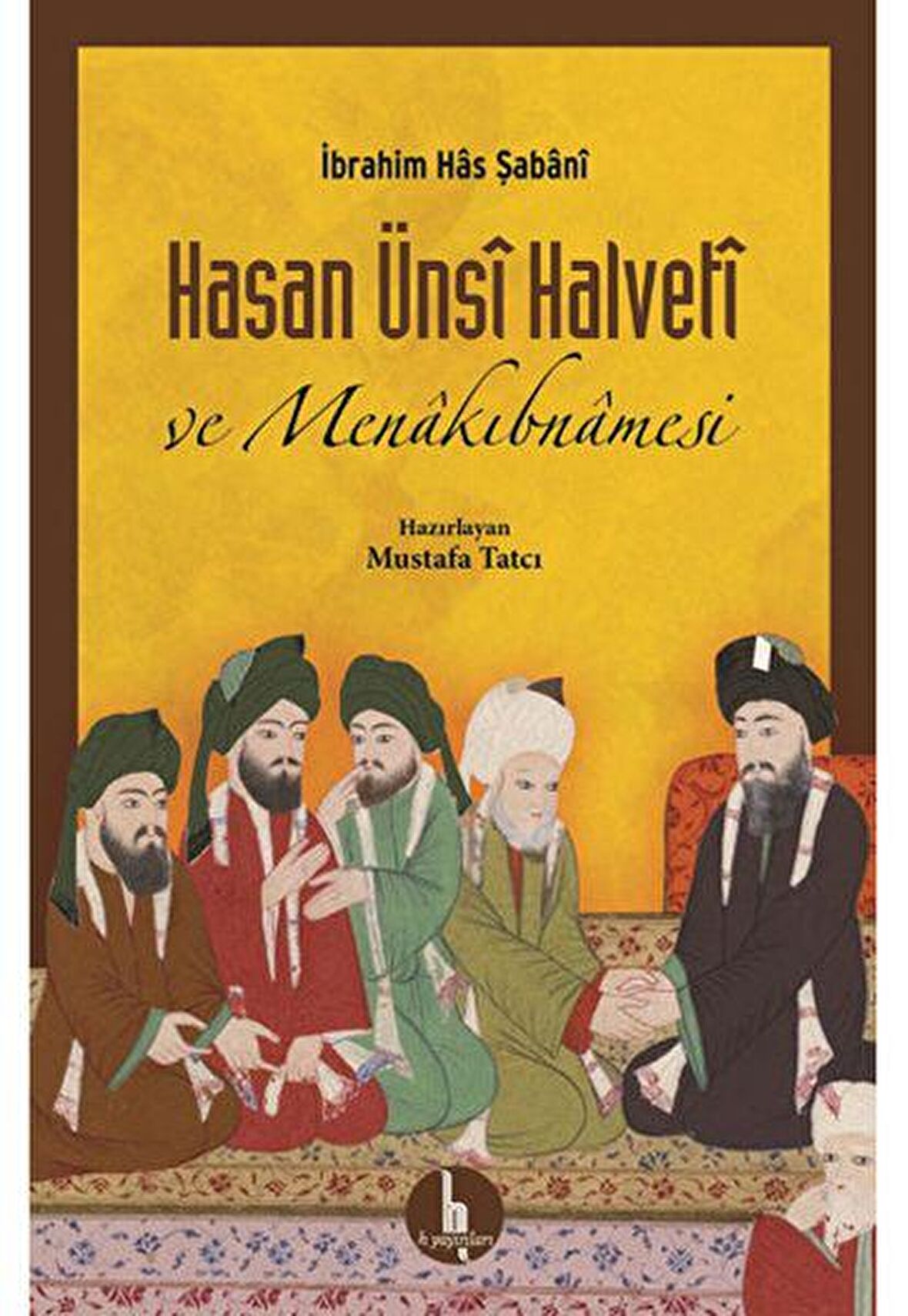 Hasan Ünsi Halveti ve Menakıbnamesi