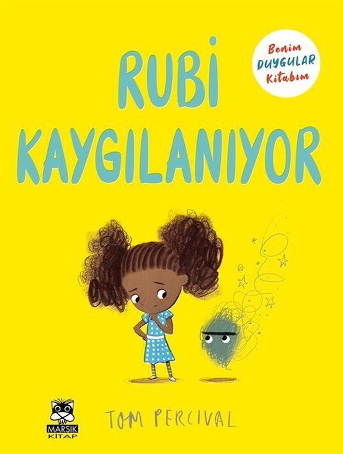 Rubi Kaygılanıyor / Benim Duygular Kitabım / Tom Percival