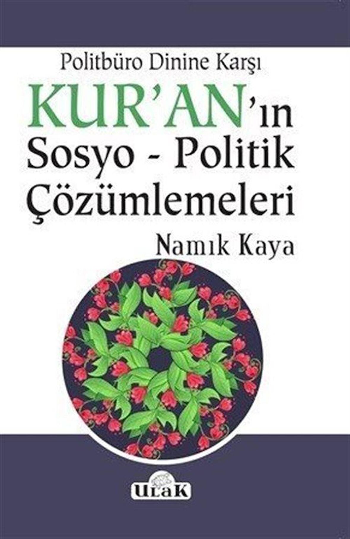 Politbüro Dinine Karşı Kur'an'ın Sosyo - Politik Çözümlemeleri