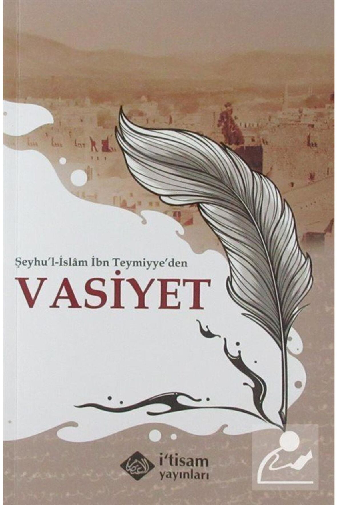 Şeyhu'l-İslam İbn Teymiyye'den Vasiyet