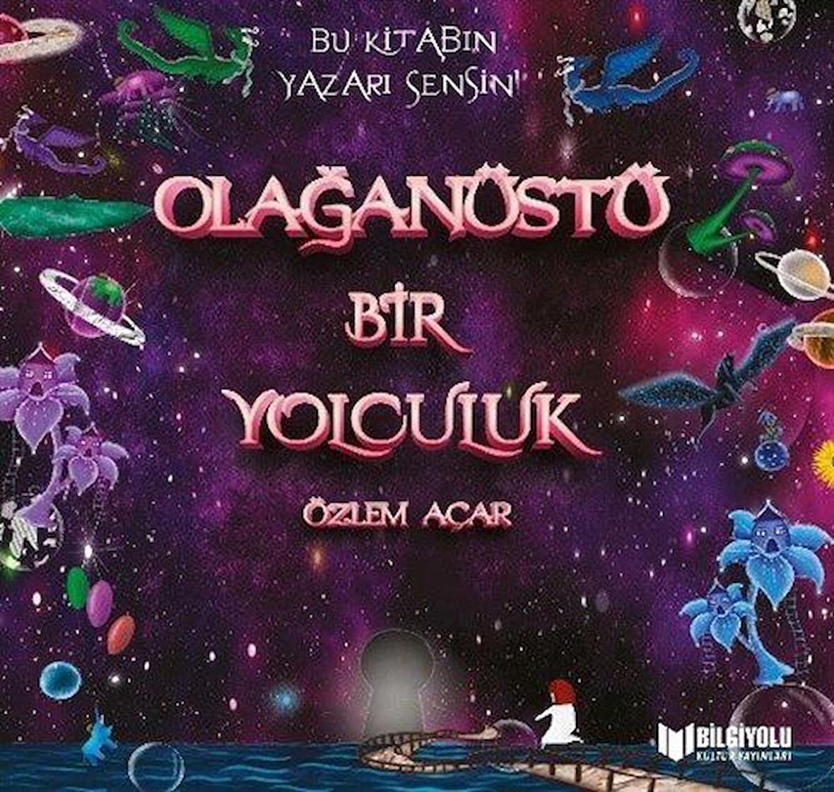 Olağanüstü Bir Yolculuk / Özlem Açar