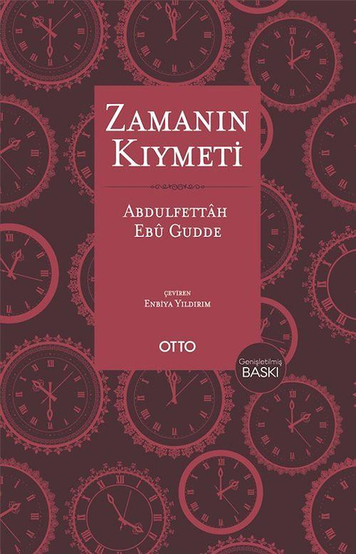 Zamanın Kıymeti (Genişletilmiş Baskı) / Abdulfettah Ebu Gudde