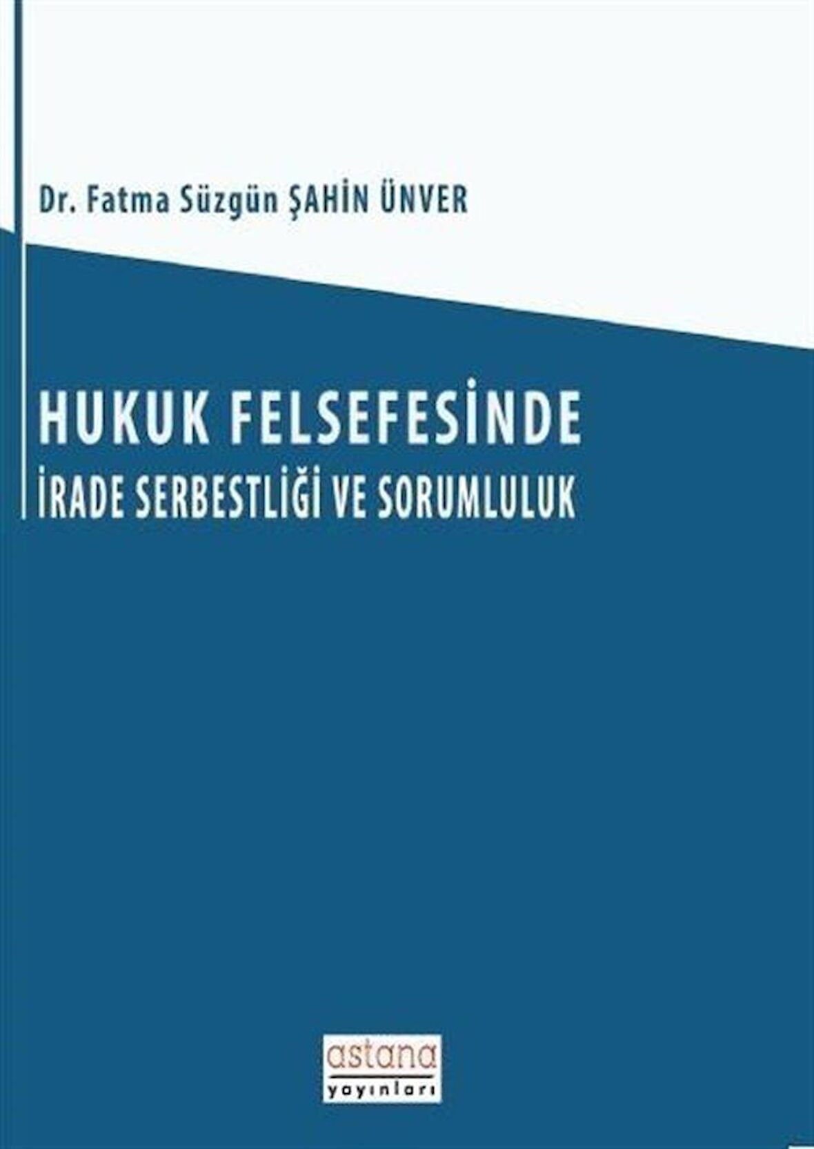 Hukuk Felsefesinde İrade Serbestliği ve Sorumluluk