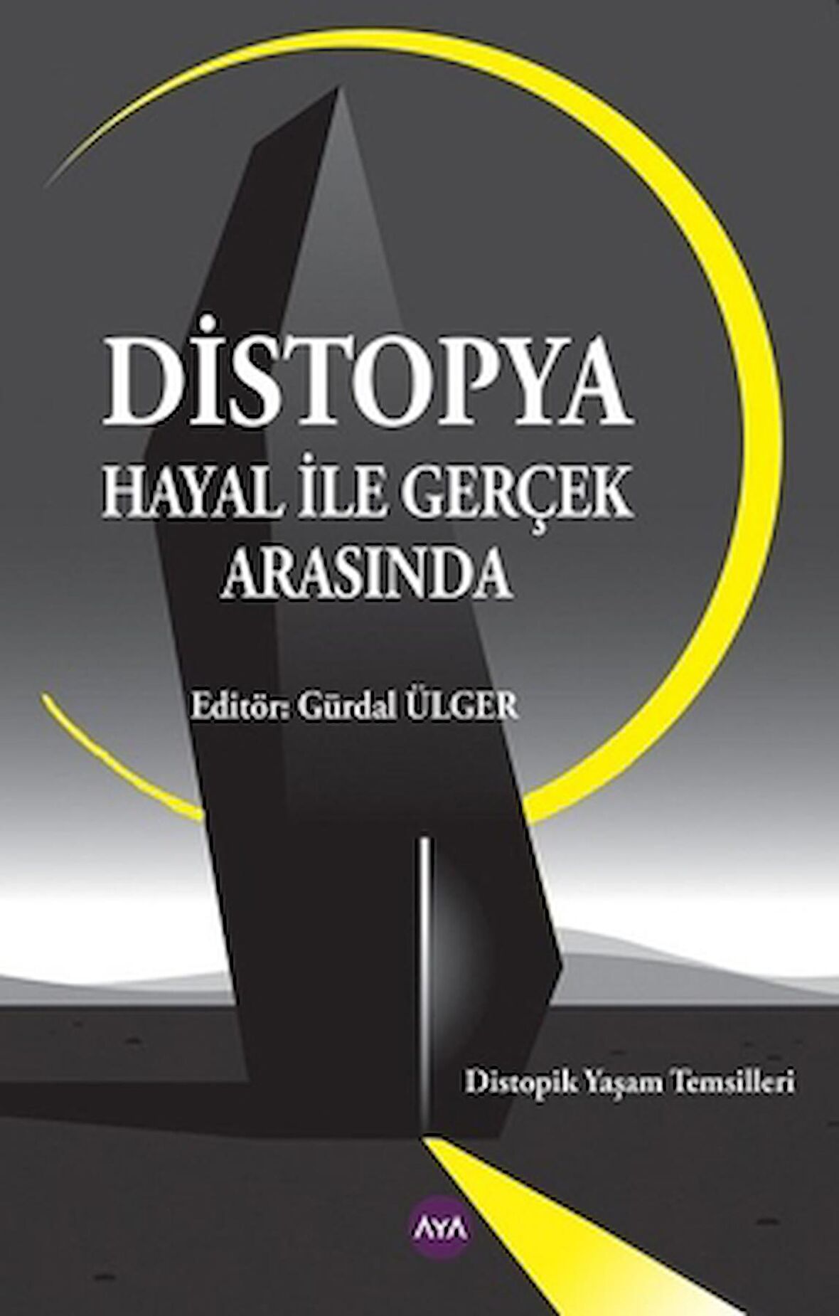 Distopya - Hayal ile Gerçek Arasında