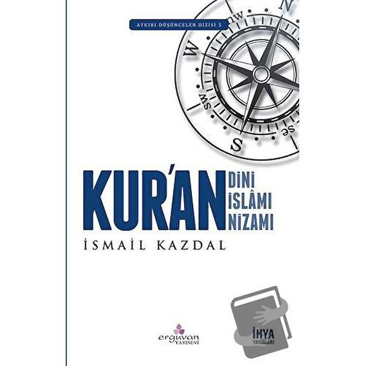 Kur'an Dini Kur'an İslamı Kur'an Nizamı