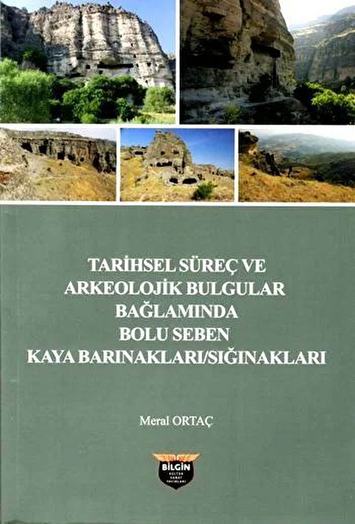 Tarihsel Süreç ve Arkeolojik Bulgular Bağlamında Bolu Seben Kaya Barınakları Sığnakları